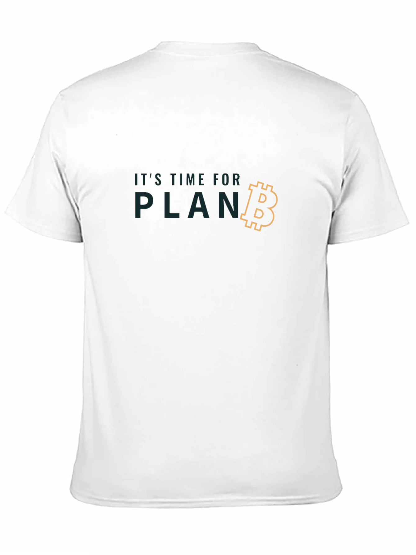 Its Time For Plan B - Bitcoin T-Shirt