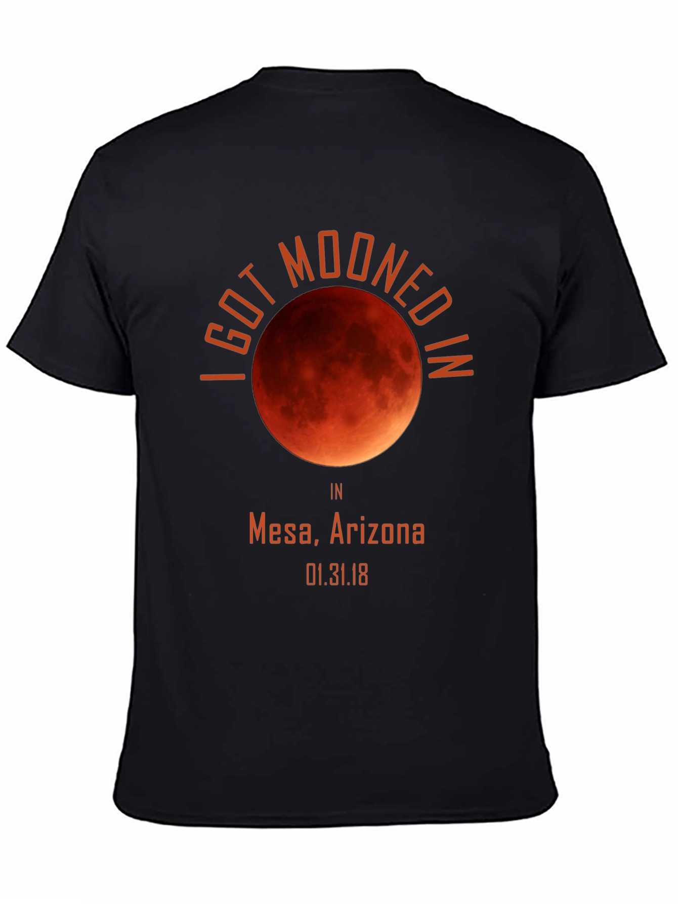 I Got Mooned in Mesa Arizona Eclipse T-Shirt