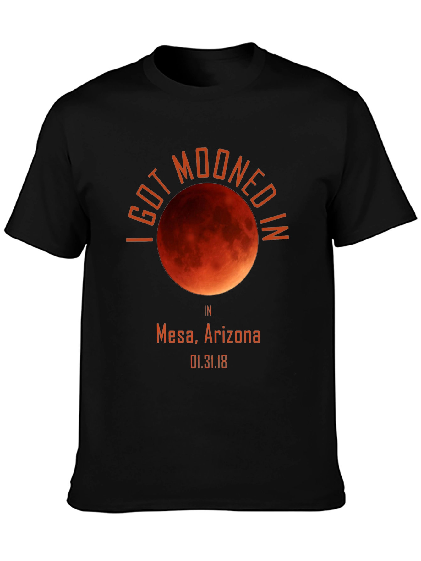 I Got Mooned in Mesa Arizona Eclipse T-Shirt