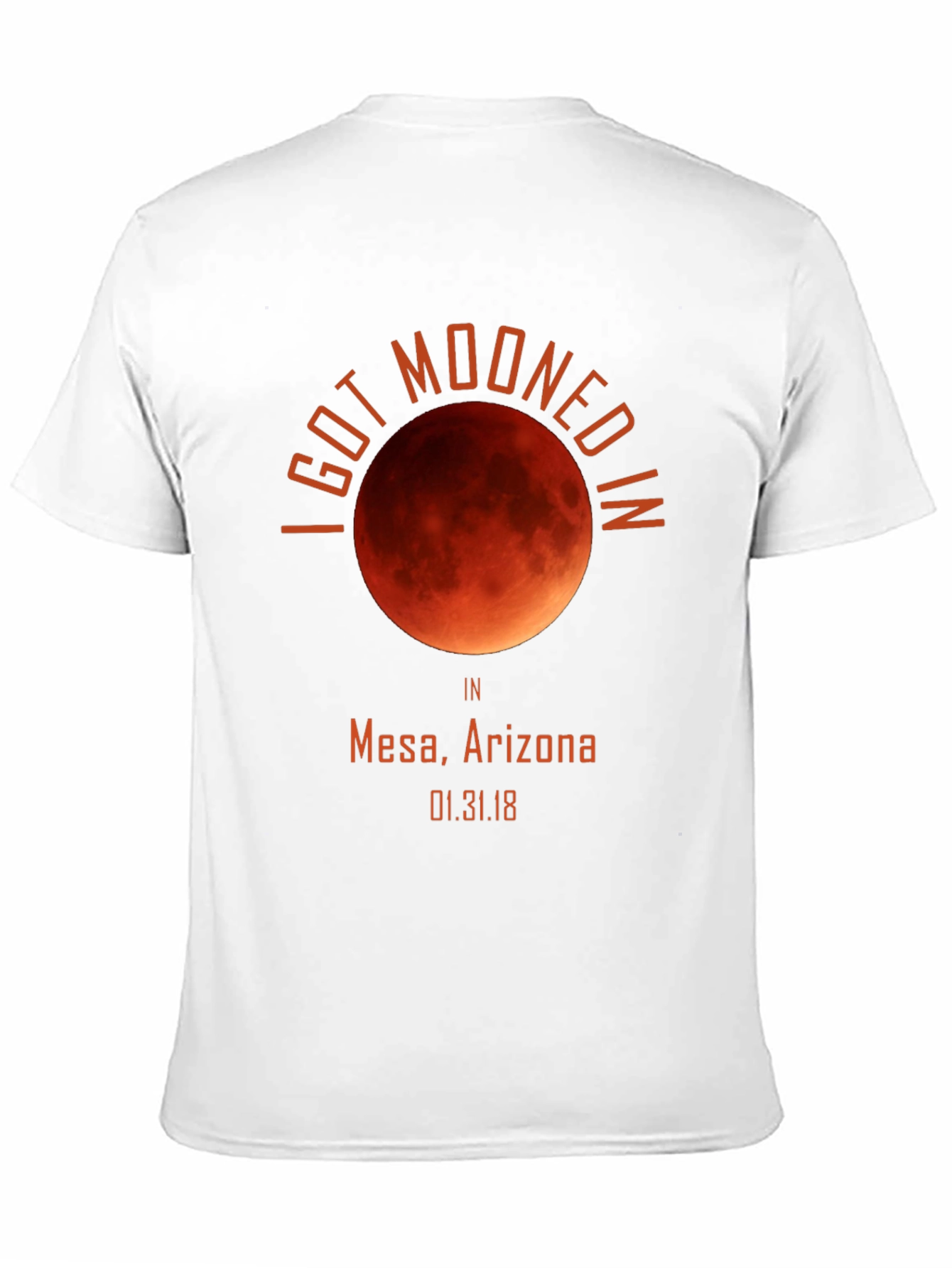 I Got Mooned in Mesa Arizona Eclipse T-Shirt