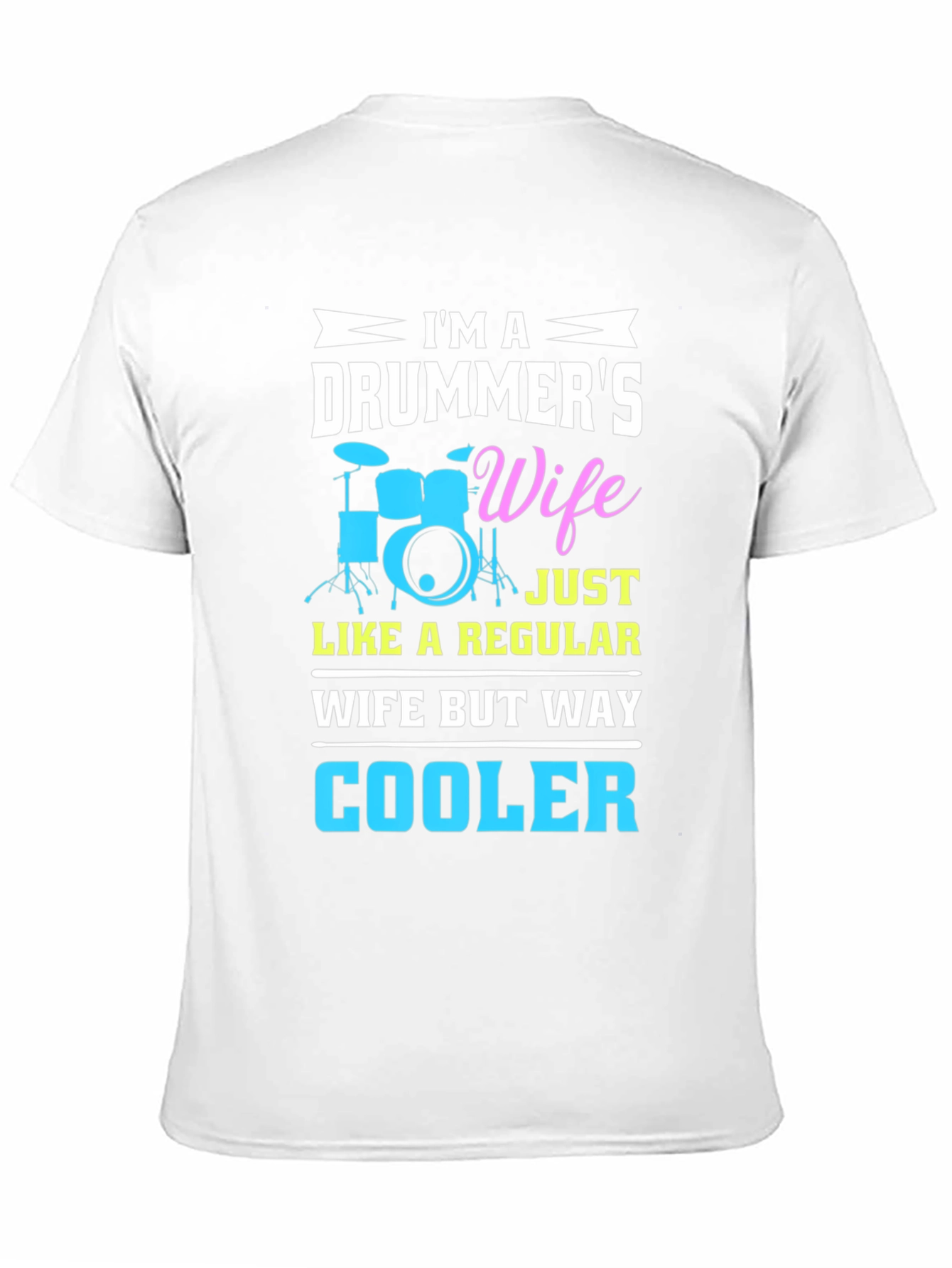 Drummers Wife Graphic T-Shirt - Cool Wife Edition!