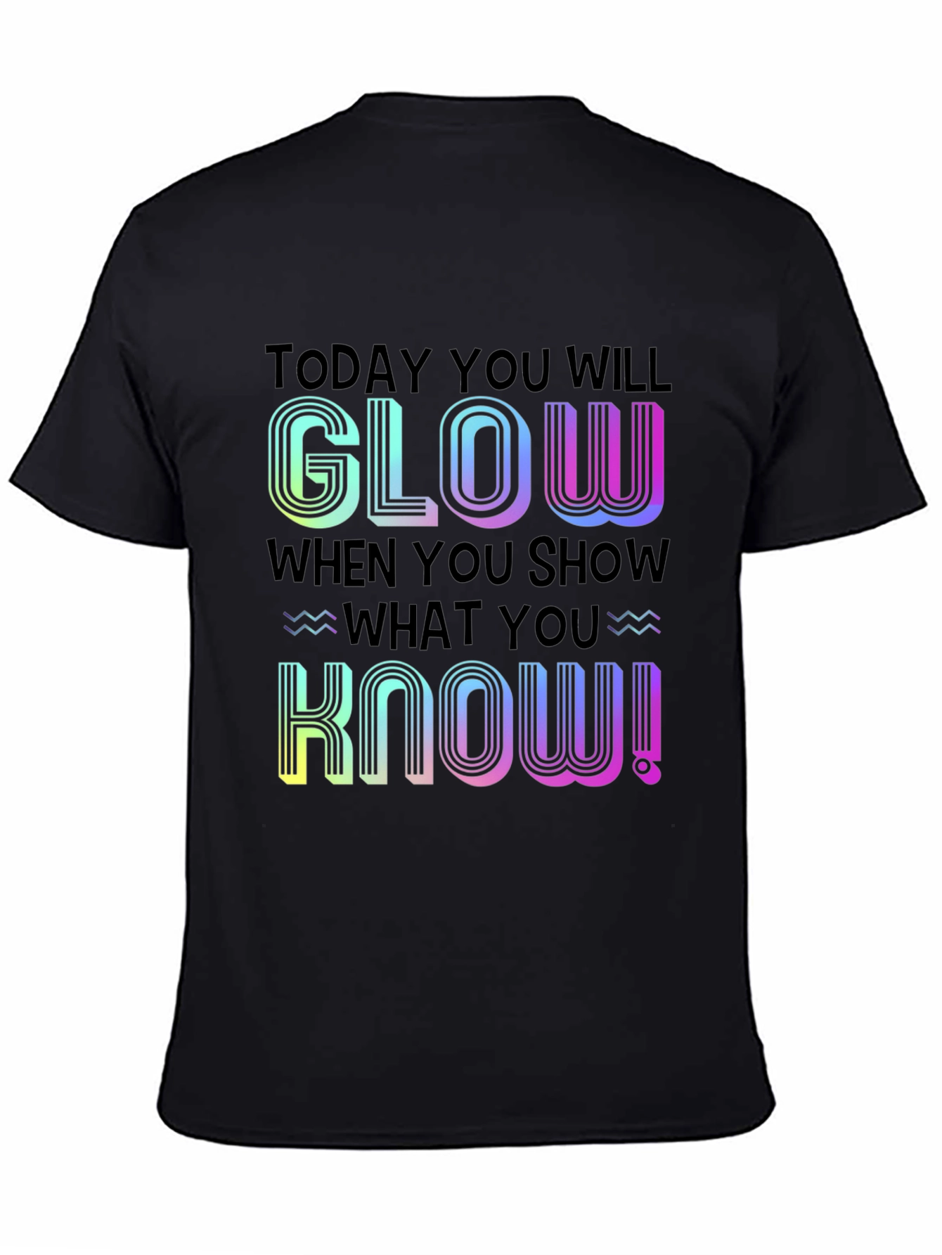 Glow When You Show What You Know T-Shirt