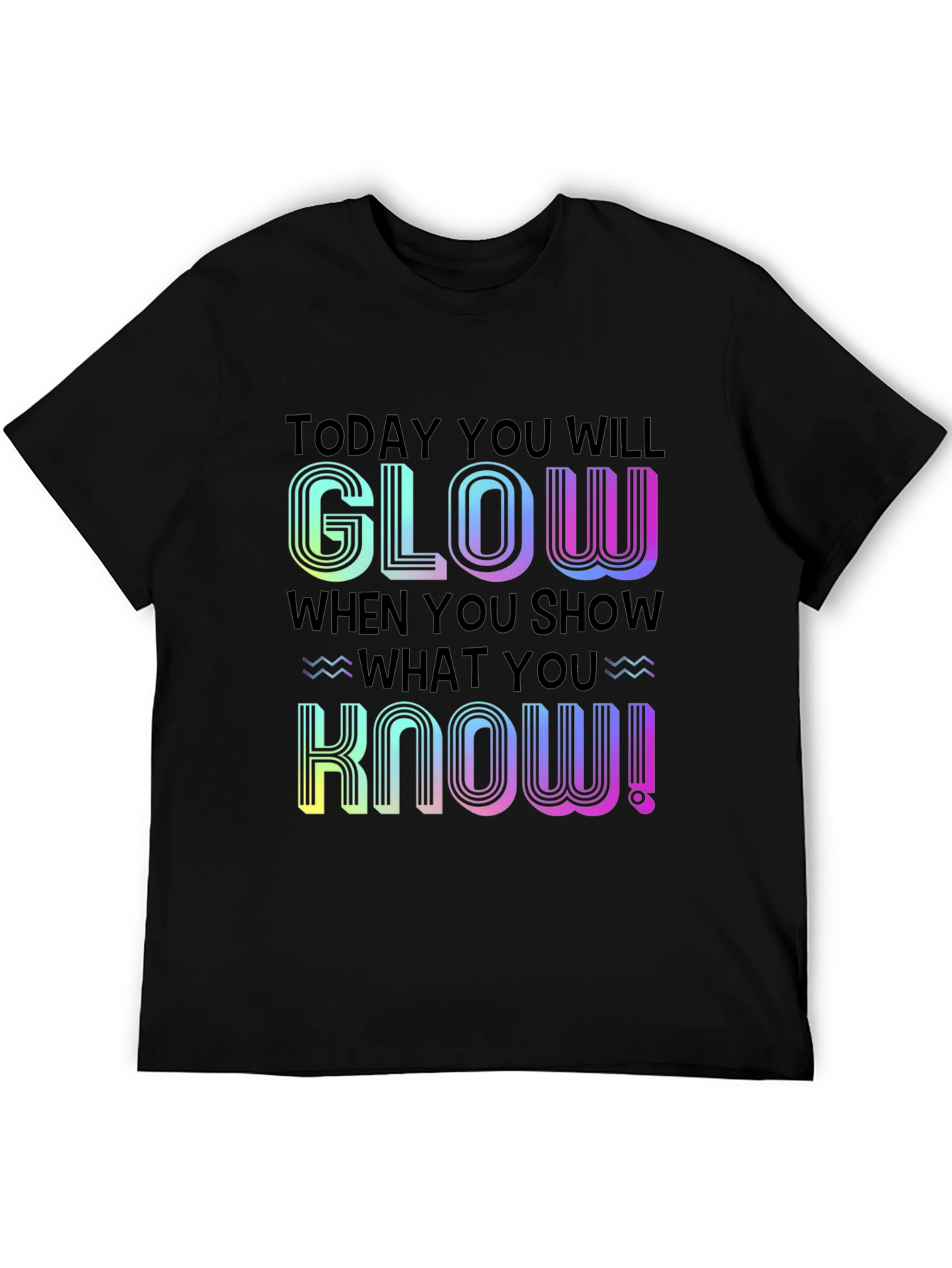 Glow When You Show What You Know T-Shirt
