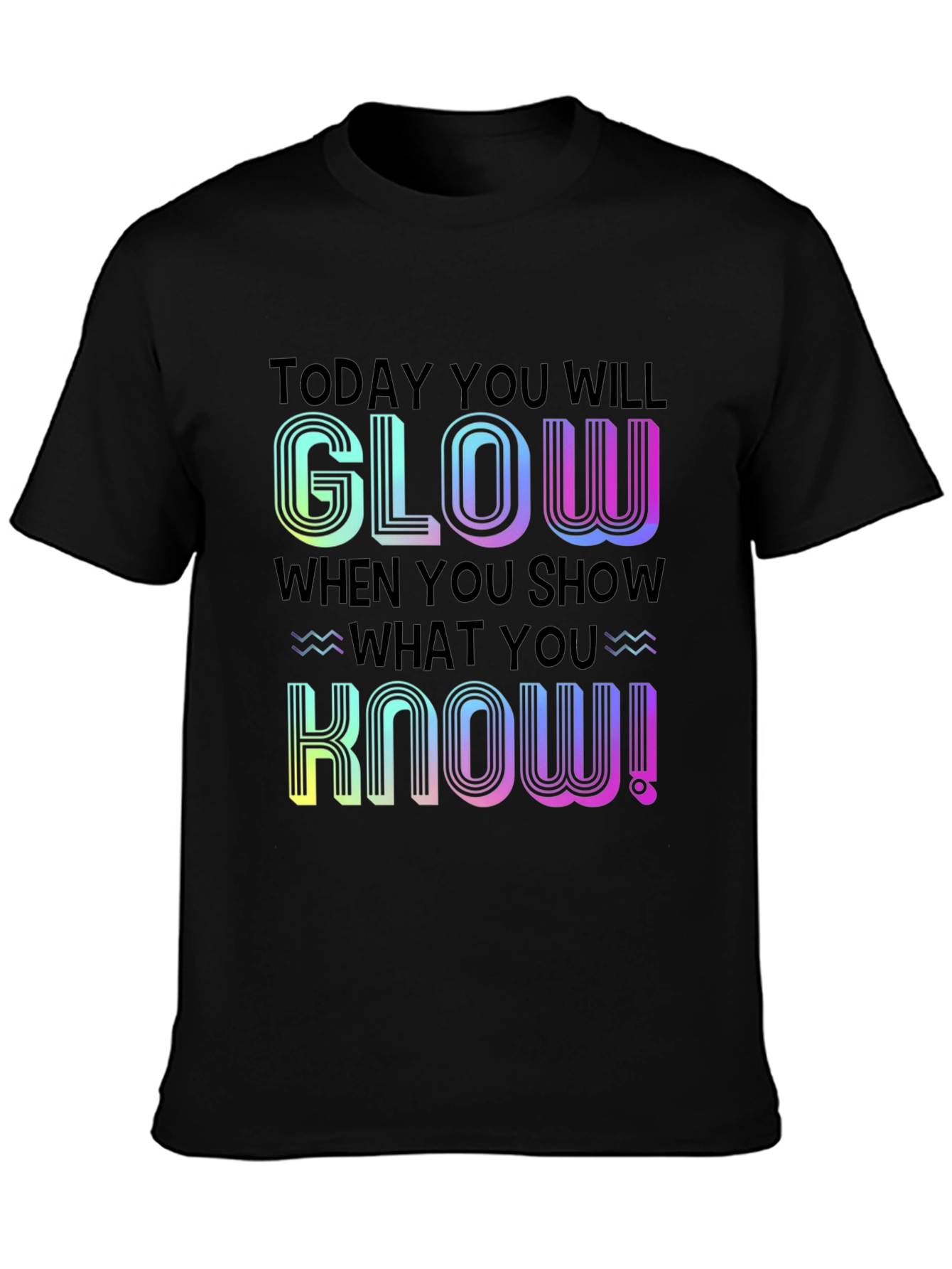 Glow When You Show What You Know T-Shirt