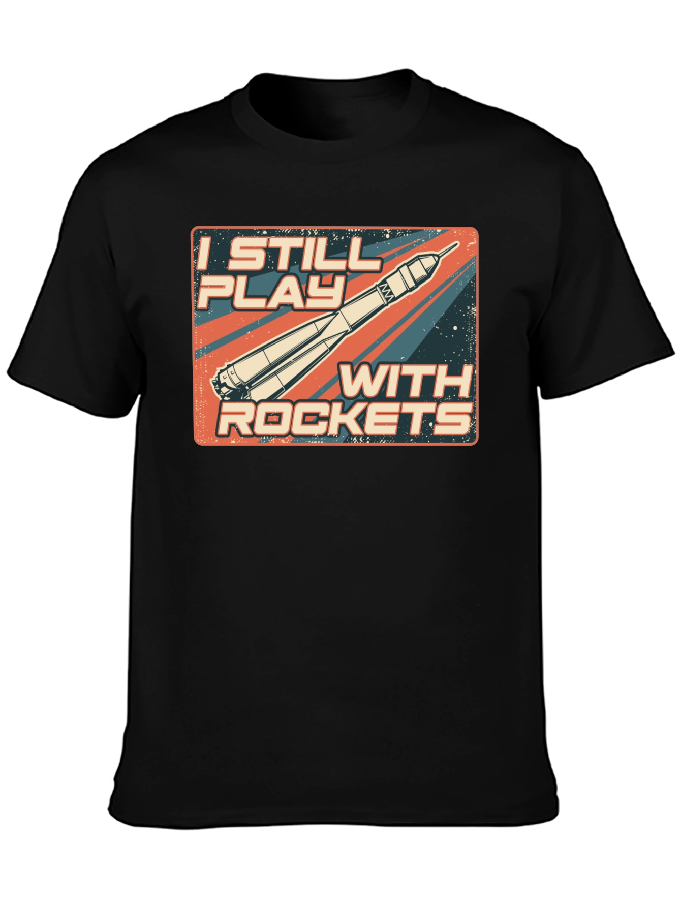 I Still Play With Rockets T-Shirt