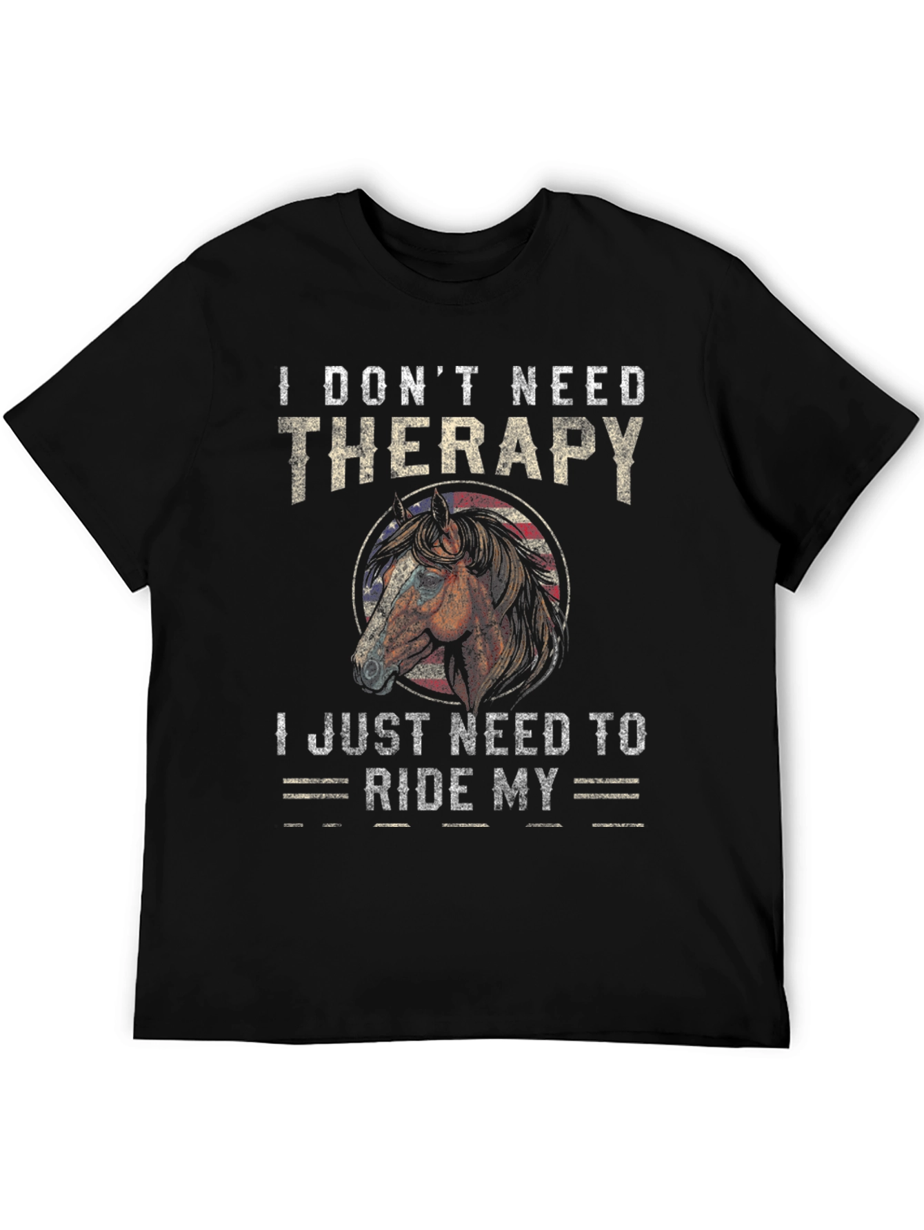 I Dont Need Therapy Horse T-Shirt