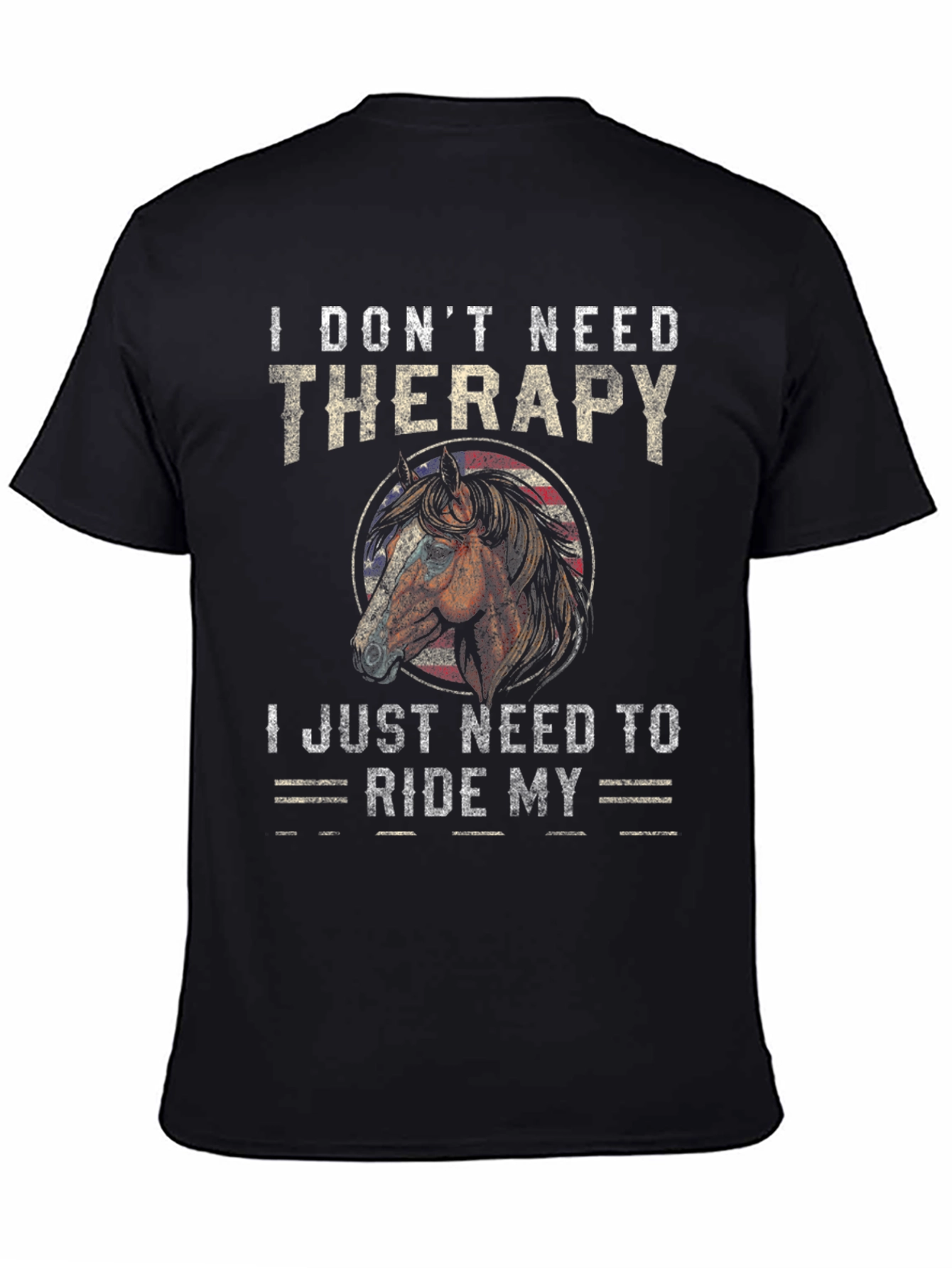 I Dont Need Therapy Horse T-Shirt
