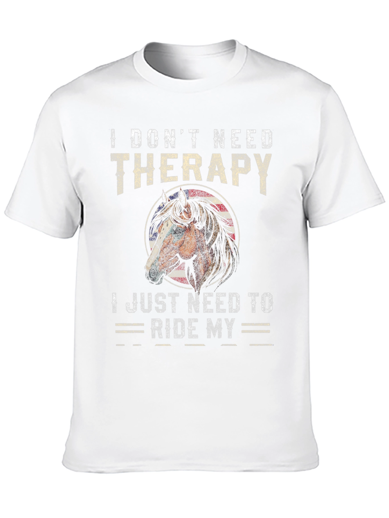I Dont Need Therapy Horse T-Shirt