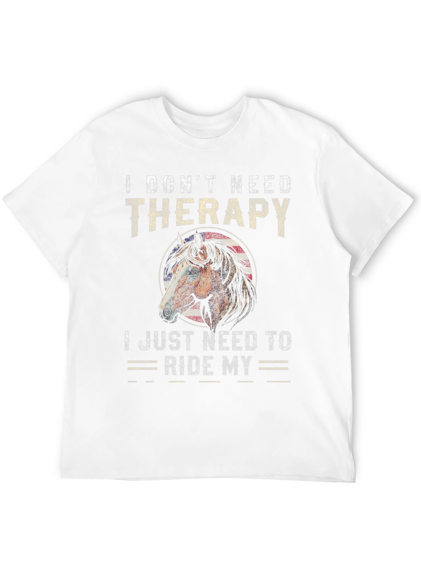 I Dont Need Therapy Horse T-Shirt