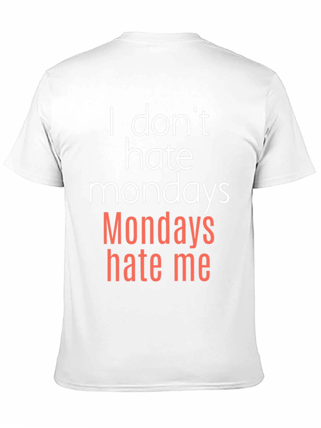 I Dont Hate Mondays - Funny Graphic T-Shirt