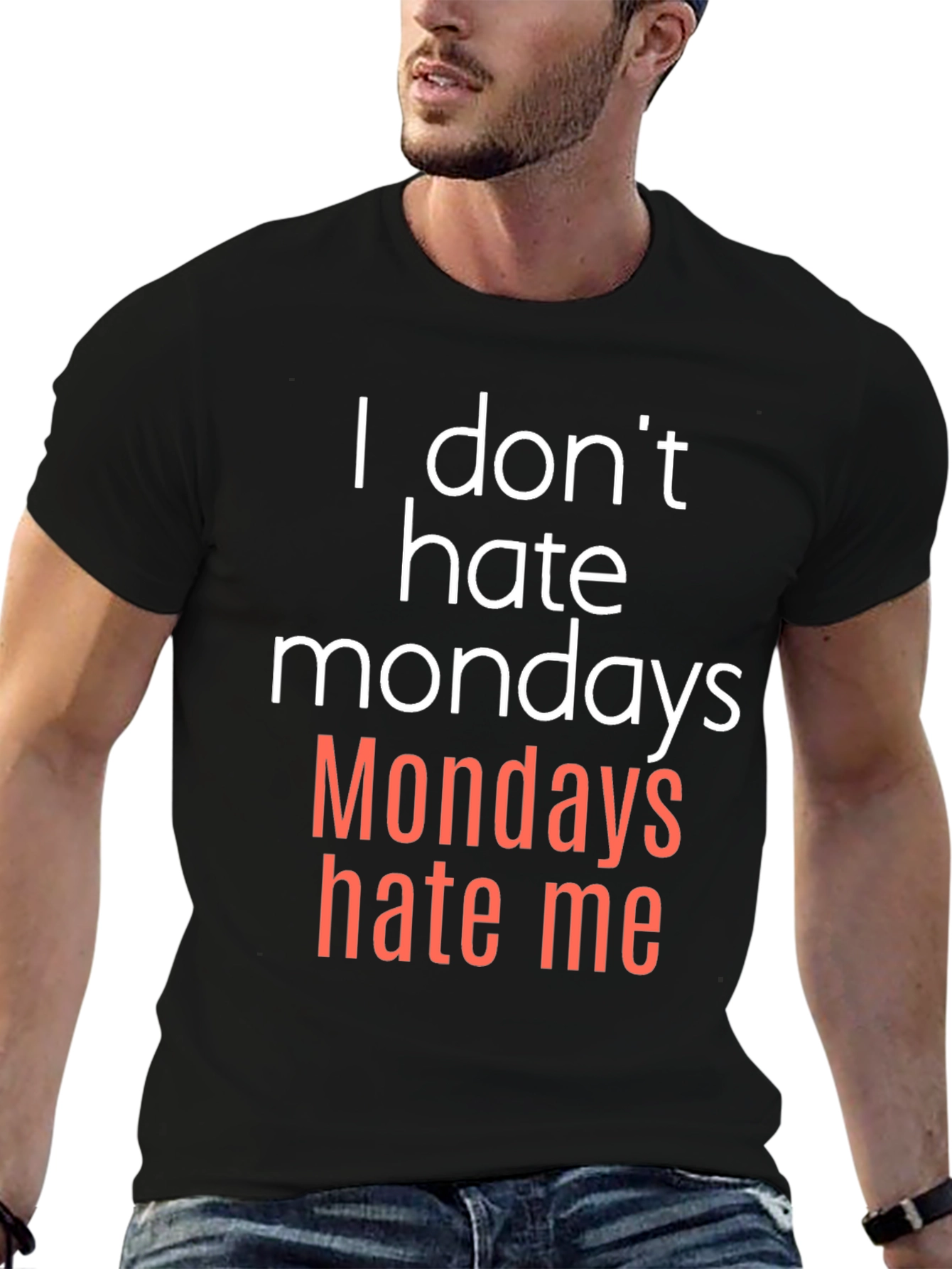 I Dont Hate Mondays - Funny Graphic T-Shirt