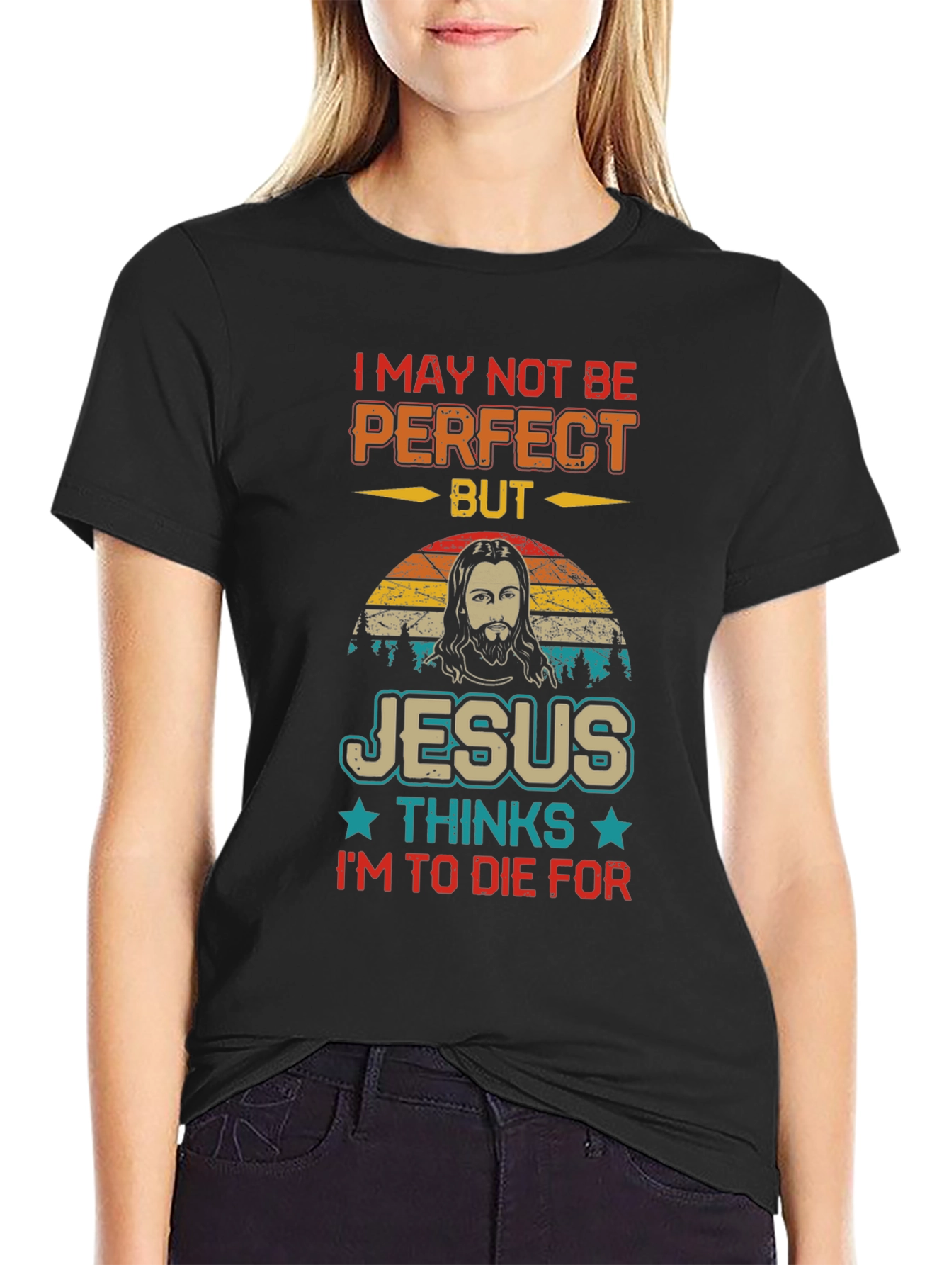 I May Not Be Perfect Jesus T-Shirt