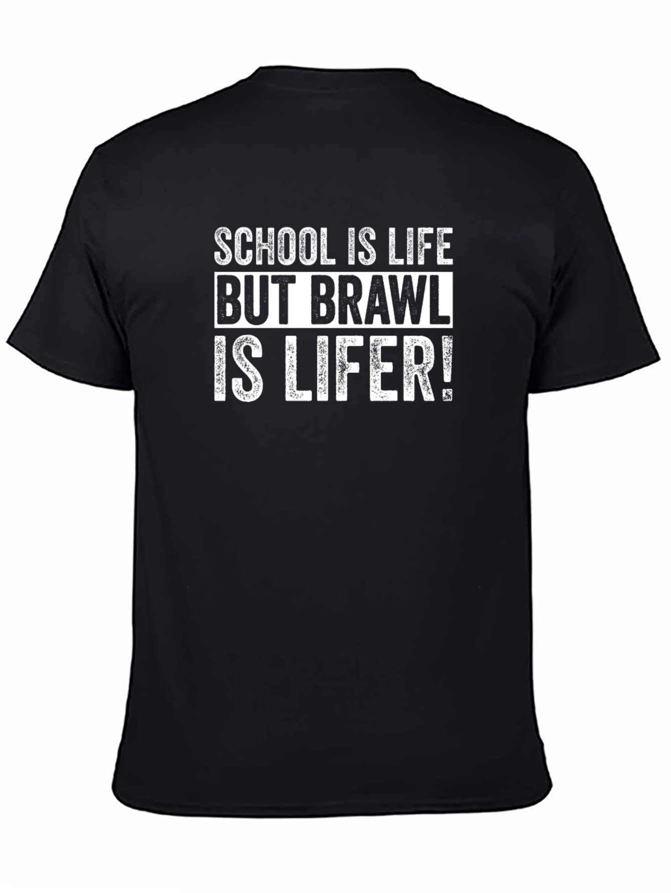 School is Life Brawl is Lifer Graphic T-Shirt
