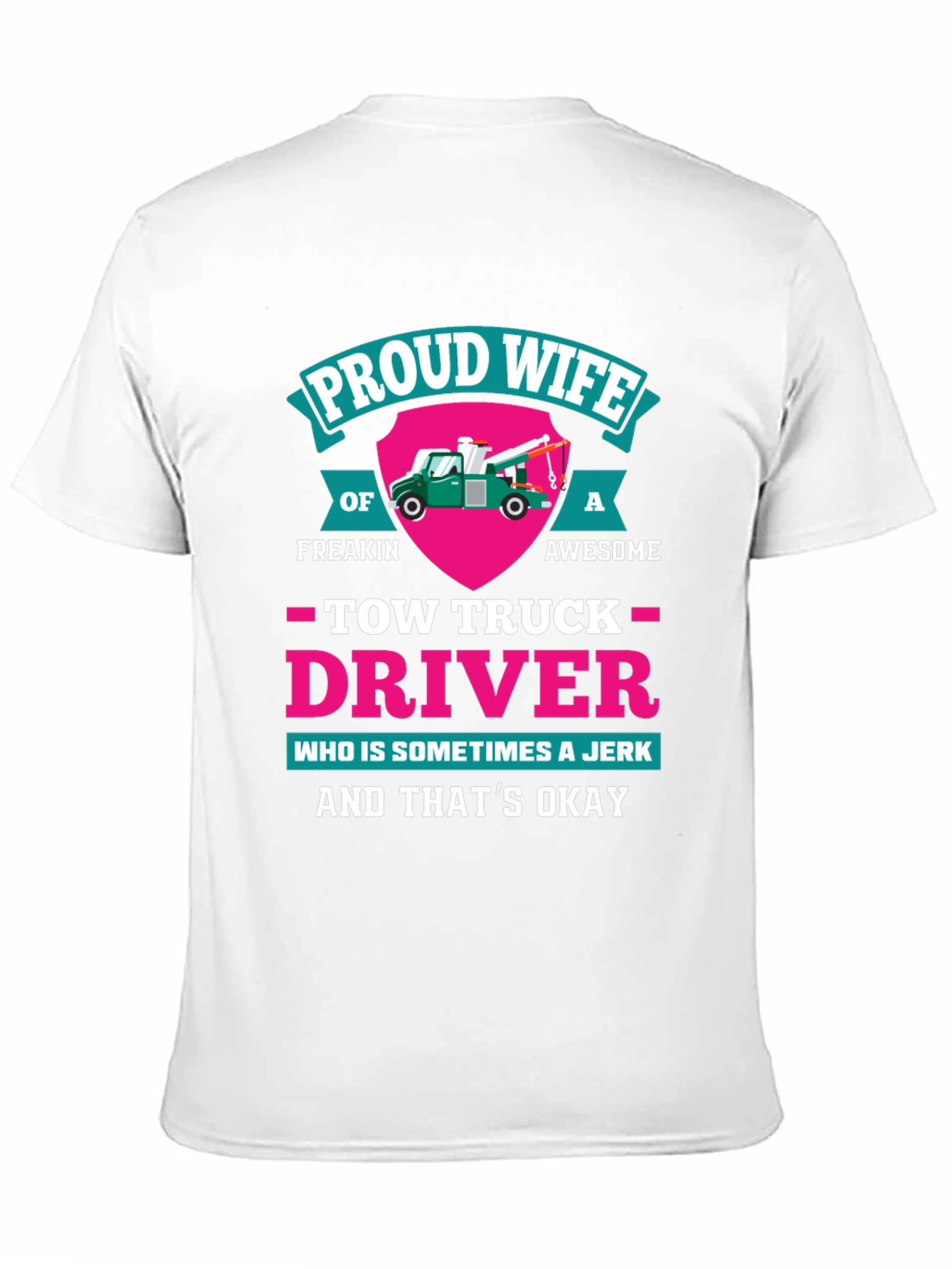 Proud Wife Tow Truck Driver Graphic T-Shirt