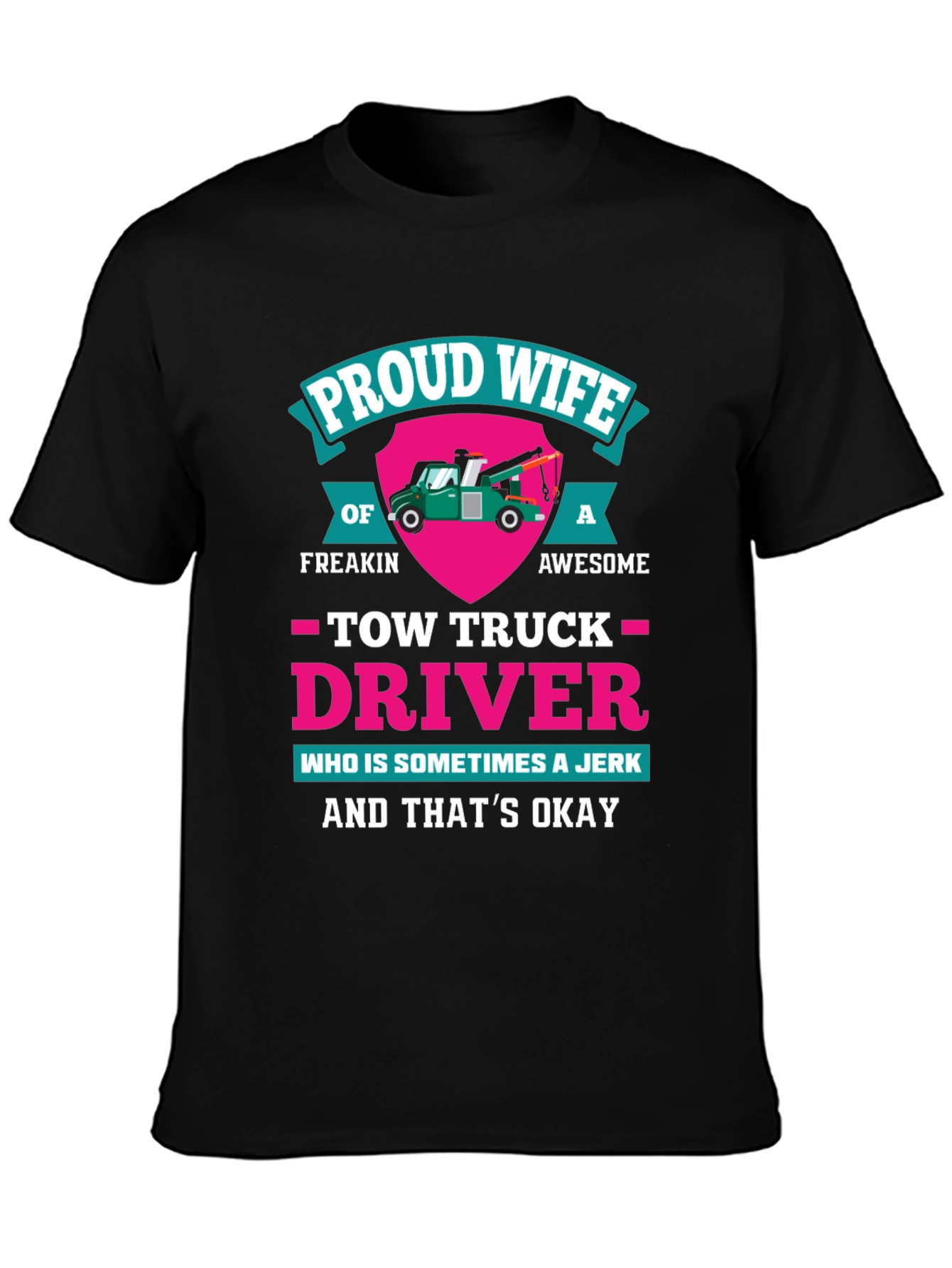 Proud Wife Tow Truck Driver Graphic T-Shirt