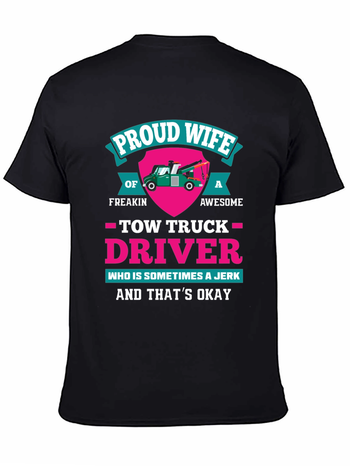 Proud Wife Tow Truck Driver Graphic T-Shirt