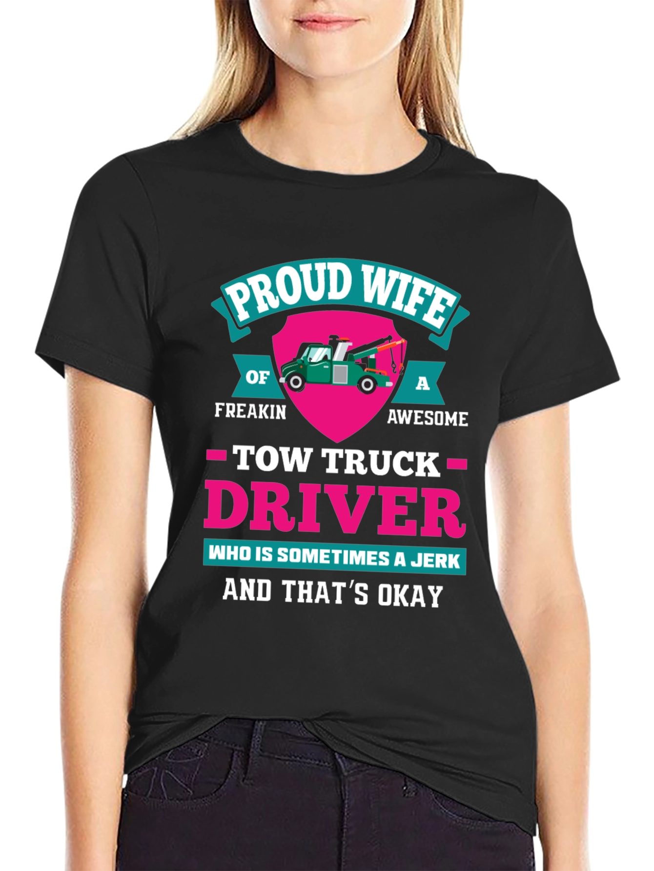 Proud Wife Tow Truck Driver Graphic T-Shirt