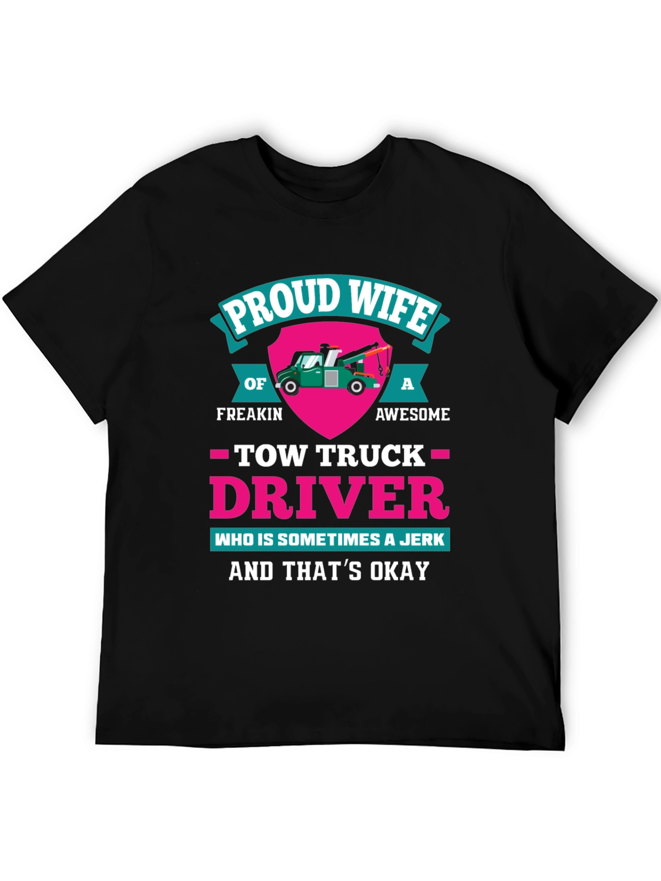 Proud Wife Tow Truck Driver Graphic T-Shirt