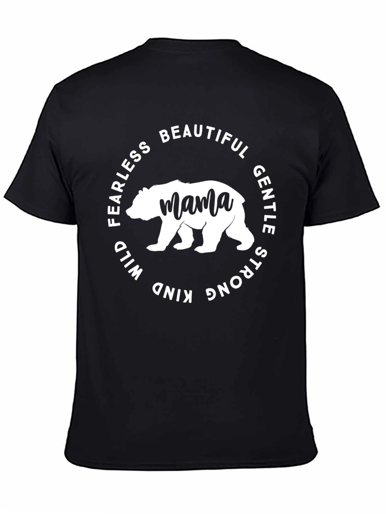 Mama Bear T-Shirt - Fearless Beautiful & Gentle