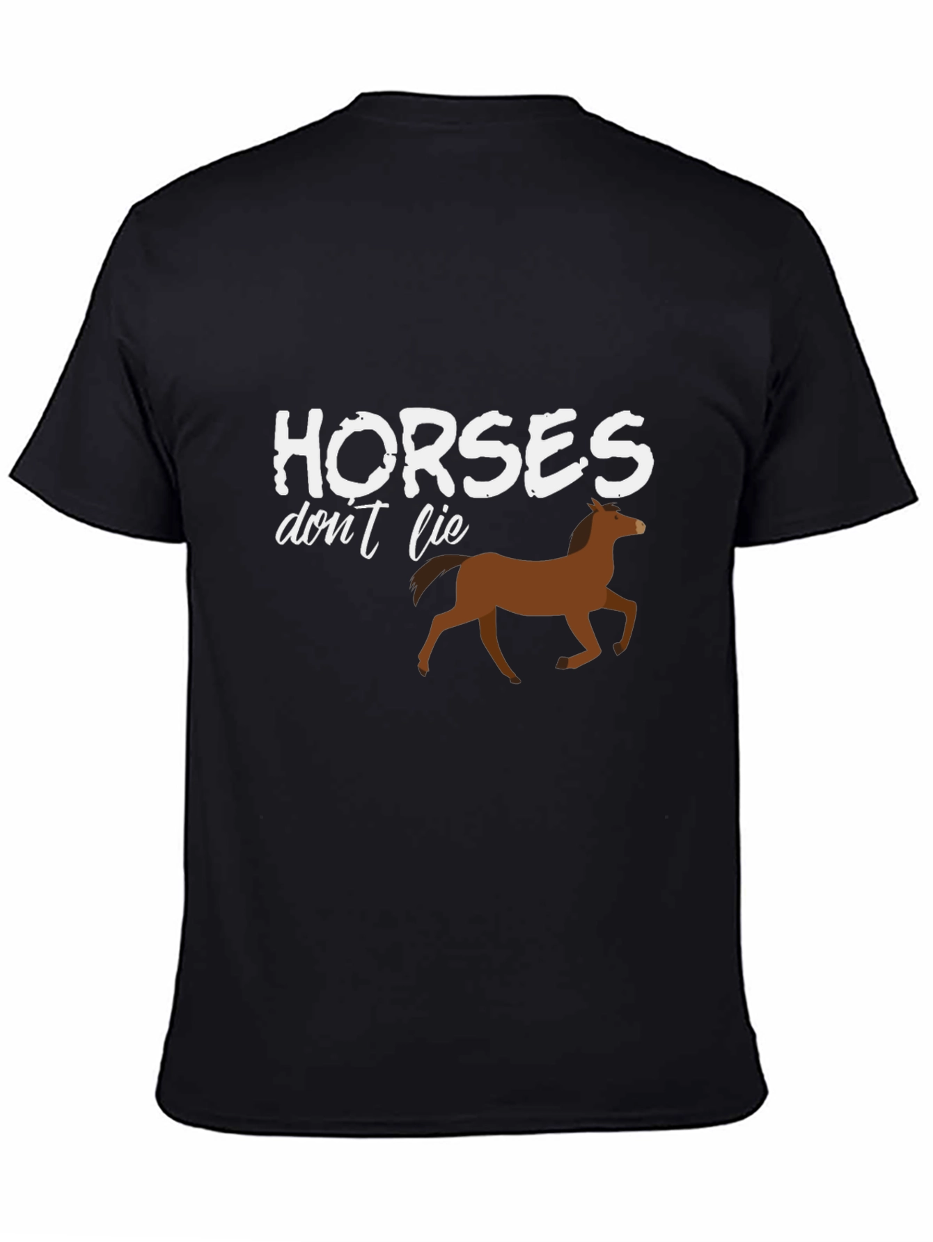 Horses Dont Lie Graphic T-Shirt - Unisex