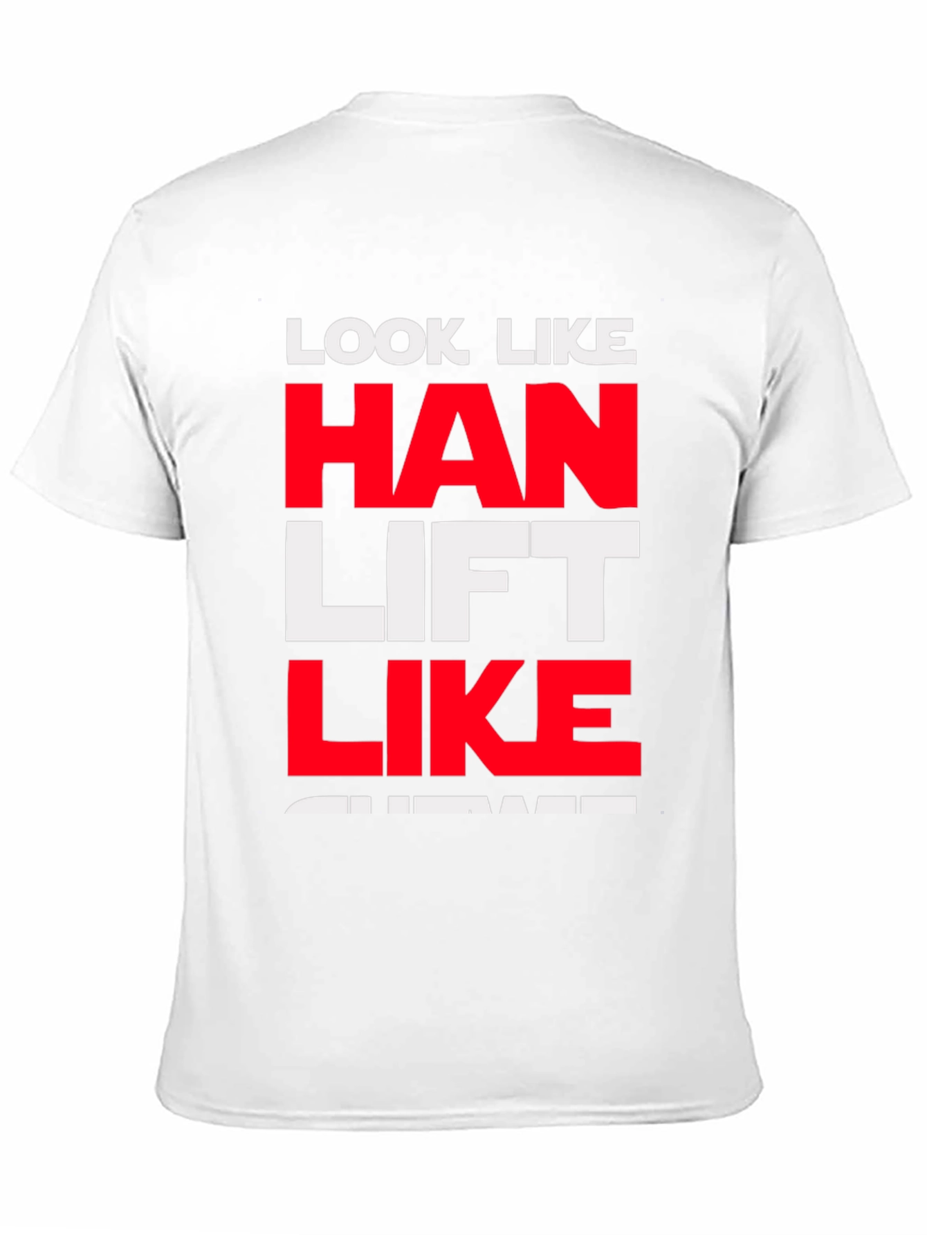 Look Like Han Lift Like Chewie T-Shirt