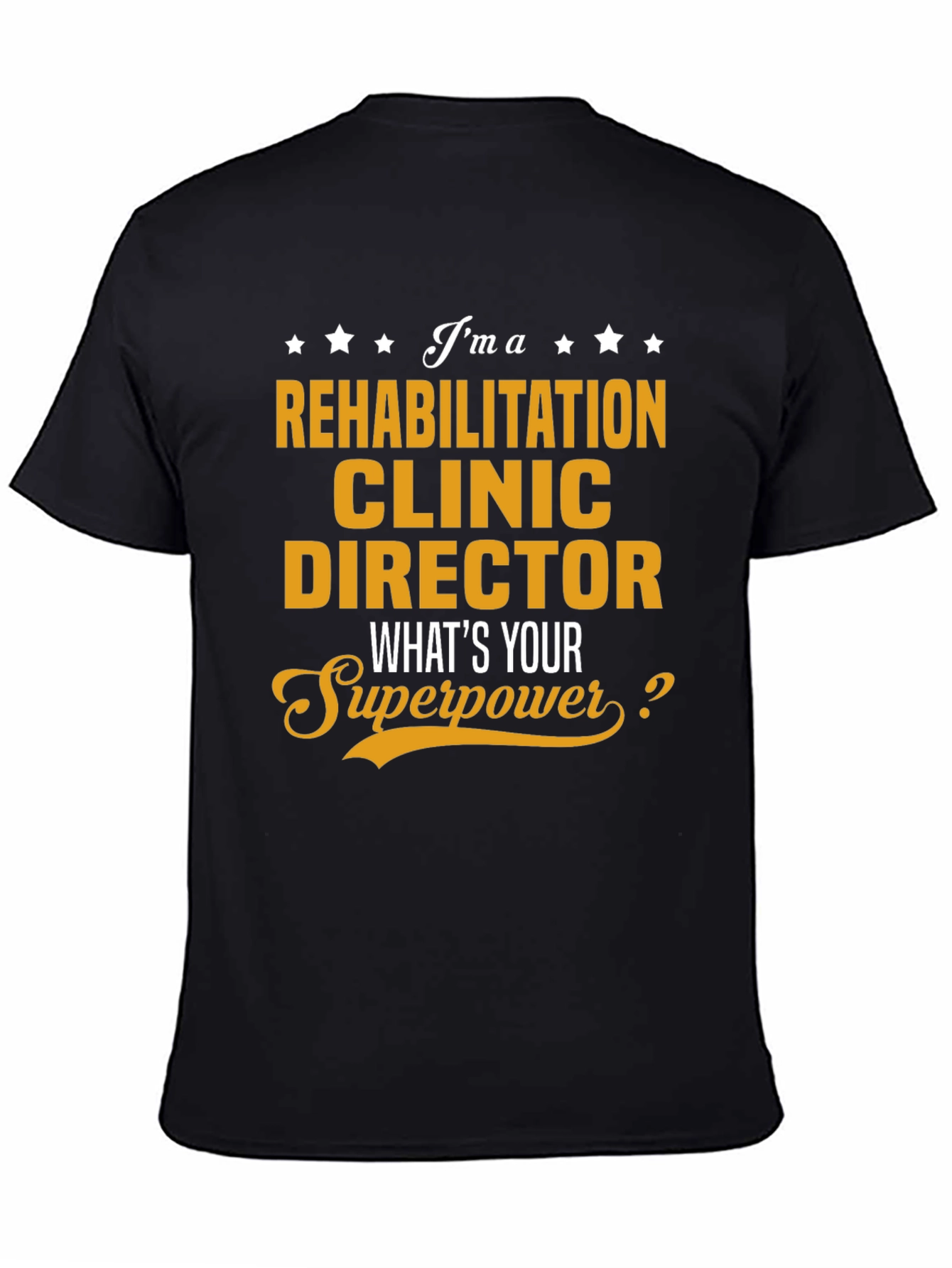 Rehabilitation Clinic Director Superpower T-Shirt