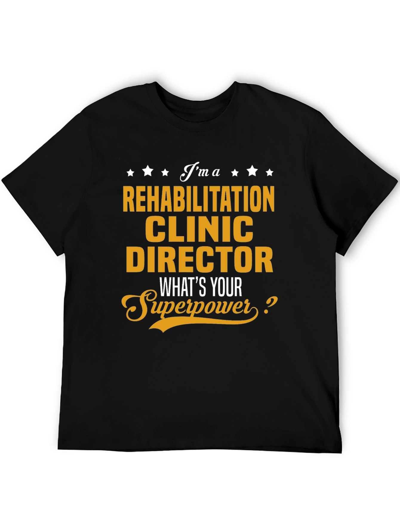 Rehabilitation Clinic Director Superpower T-Shirt