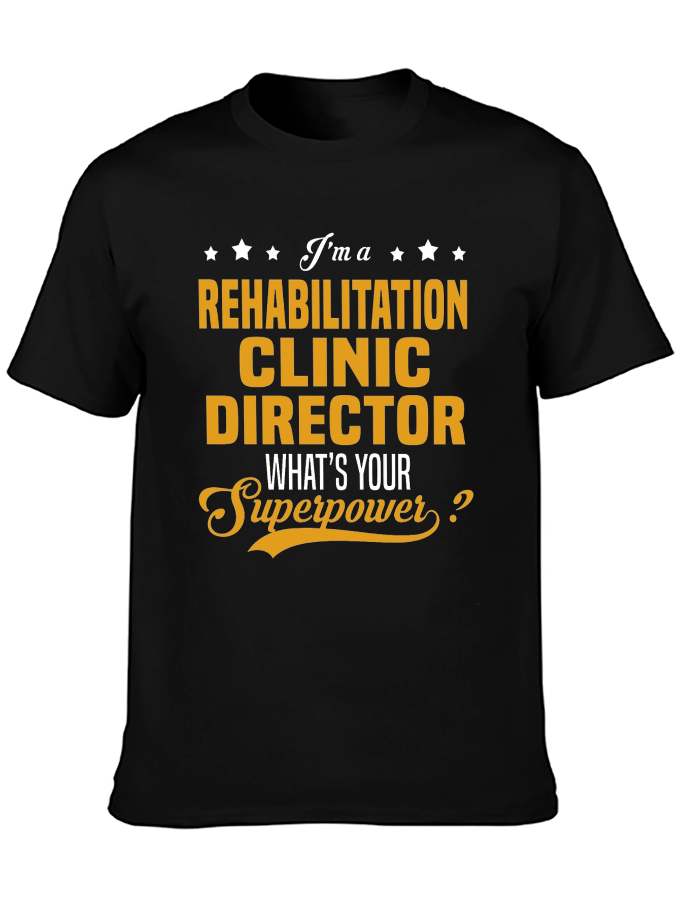 Rehabilitation Clinic Director Superpower T-Shirt