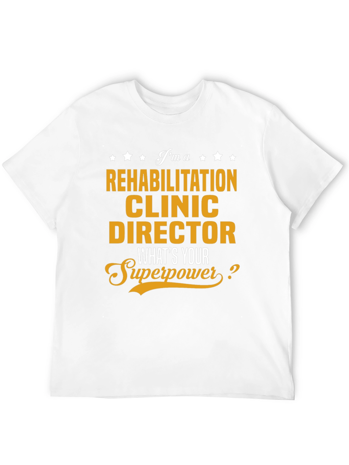 Rehabilitation Clinic Director Superpower T-Shirt