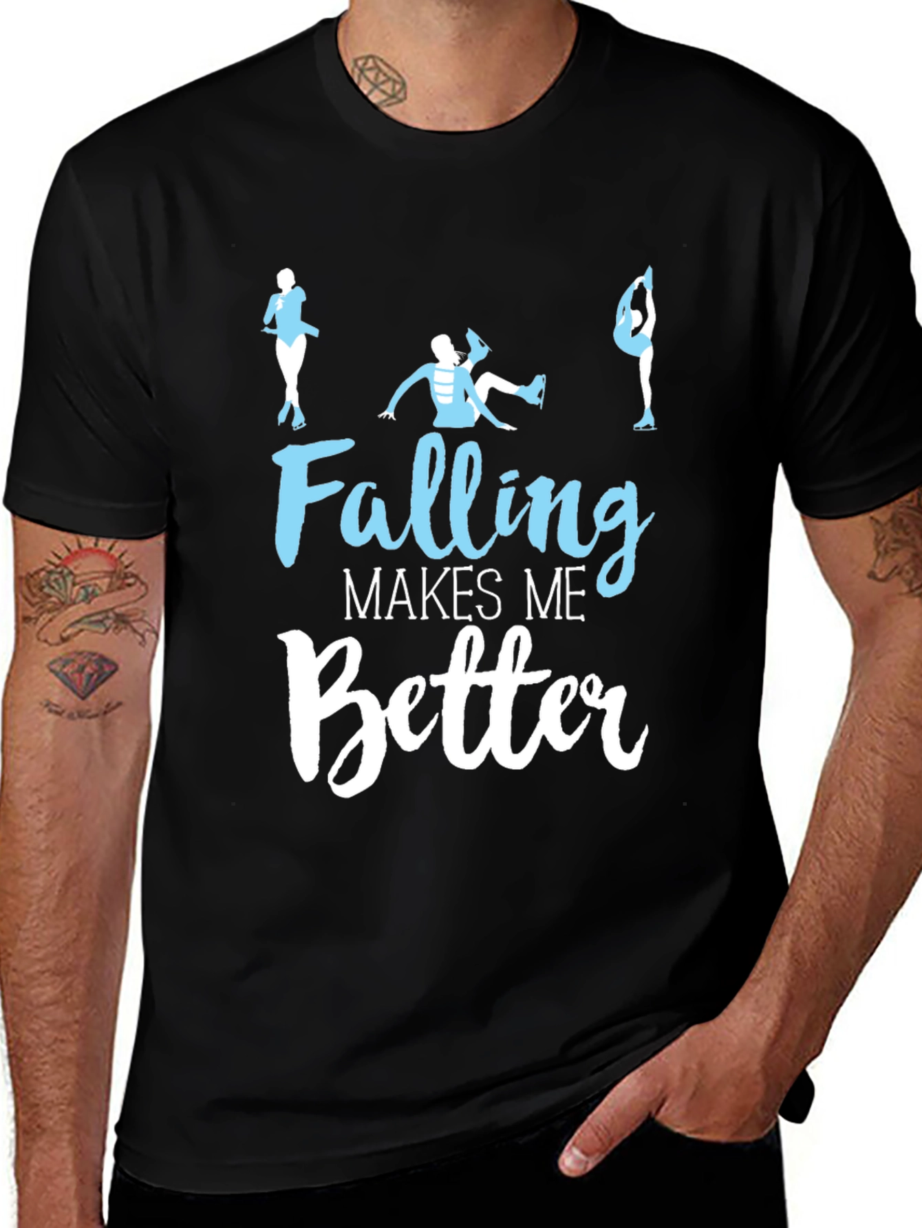 Falling Makes Me Better - Figure Skating T-Shirt