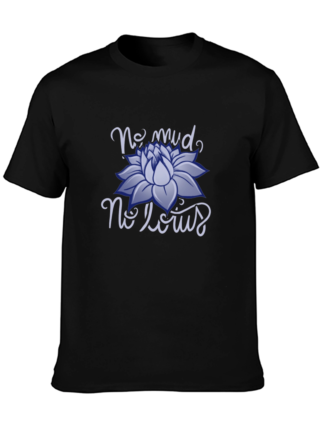 No Mud No Lotus Graphic T-Shirt