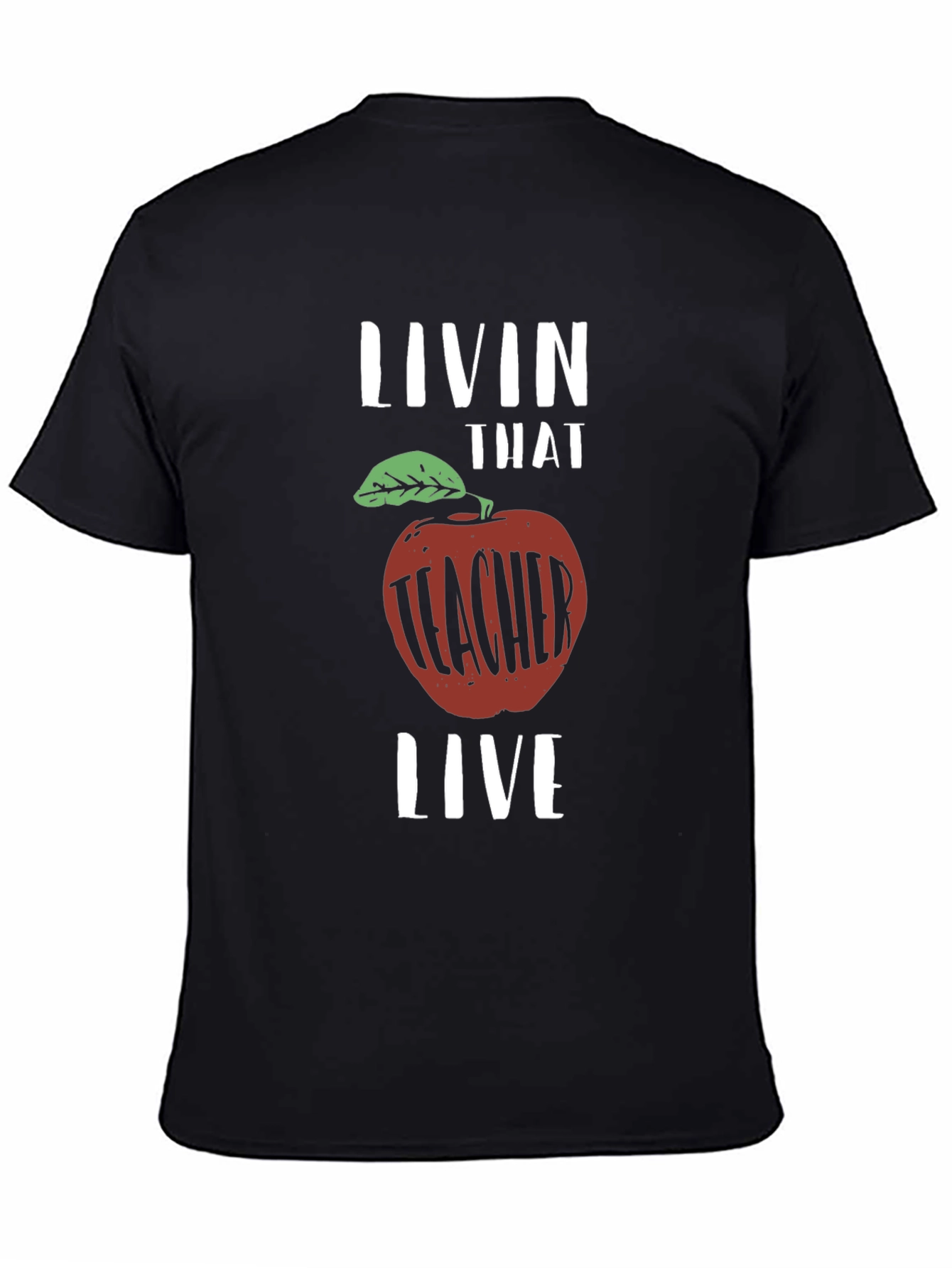 Teacher Livin That Live Apple T-Shirt