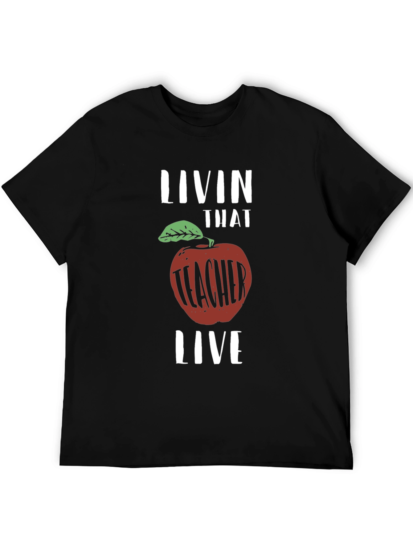 Teacher Livin That Live Apple T-Shirt