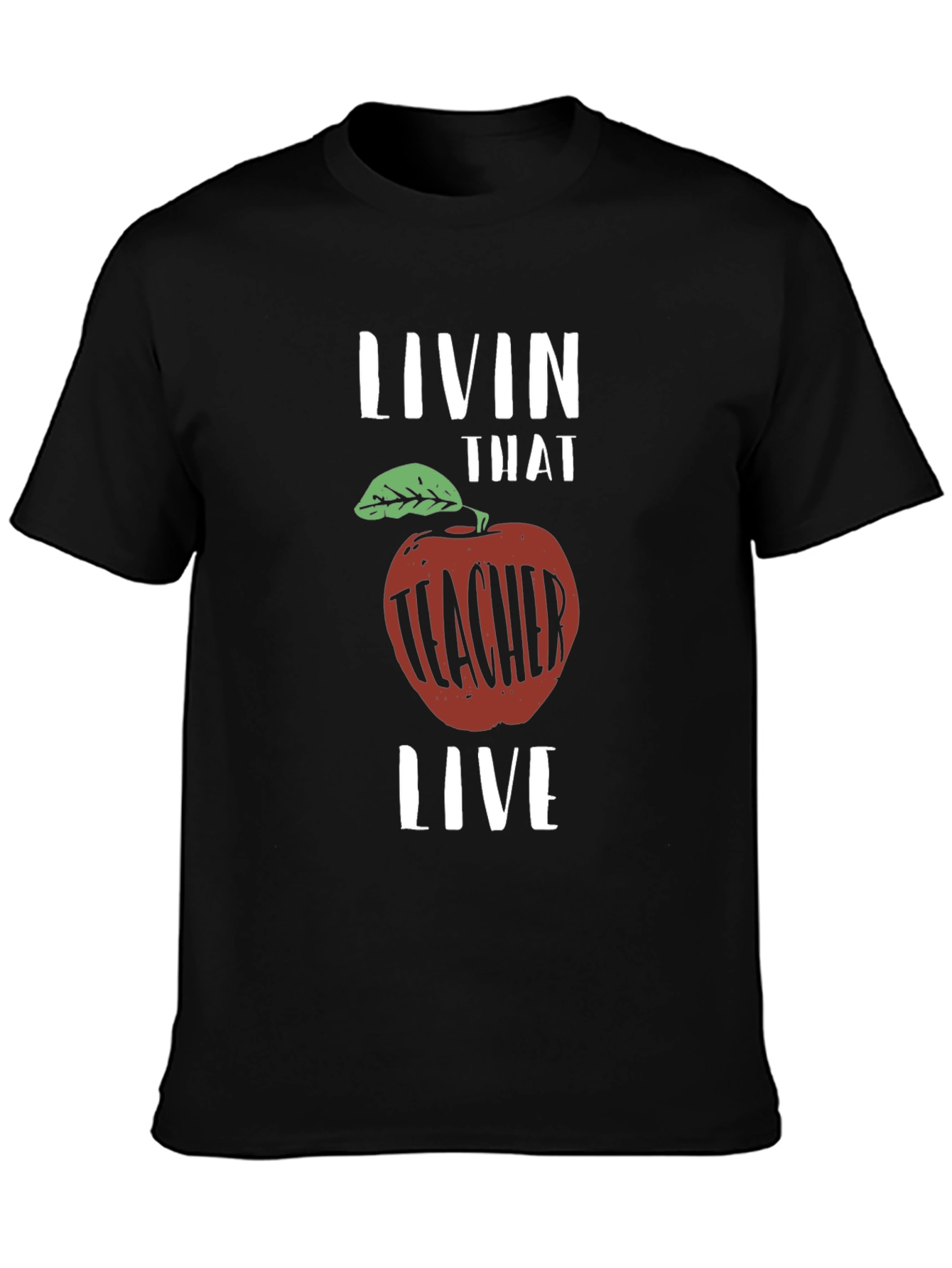 Teacher Livin That Live Apple T-Shirt