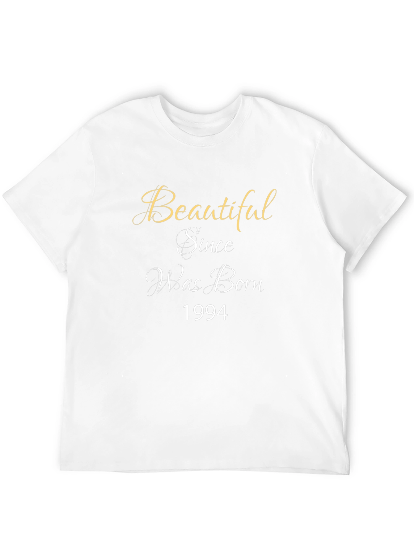 Beautiful Since Was Born T-Shirt