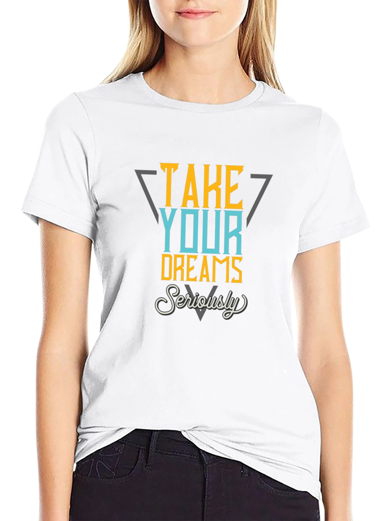 Take Your Dreams Seriously Graphic Tee