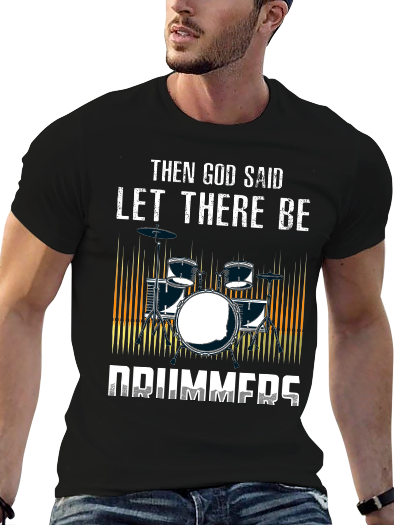 Then God Said Let There Be Drummers T-Shirt