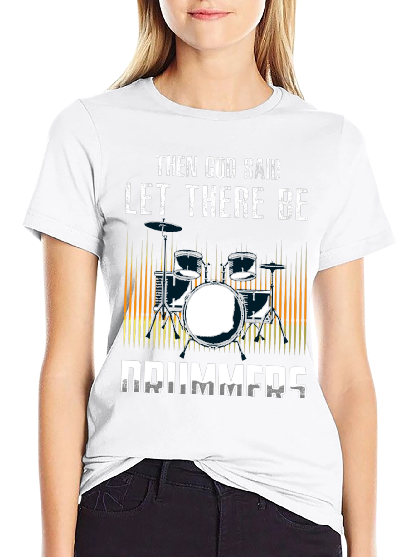 Then God Said Let There Be Drummers T-Shirt