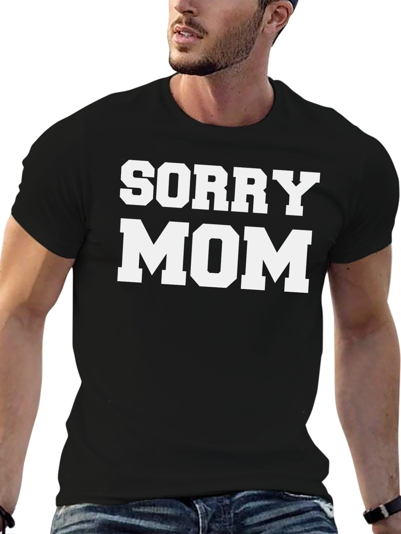 Sorry Mom - Novelty T-Shirt
