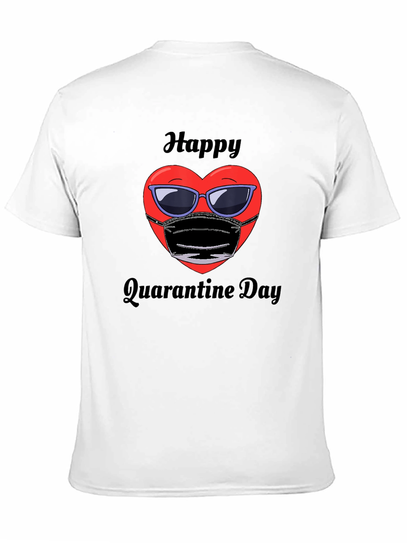 Happy Quarantine Day Graphic Tee