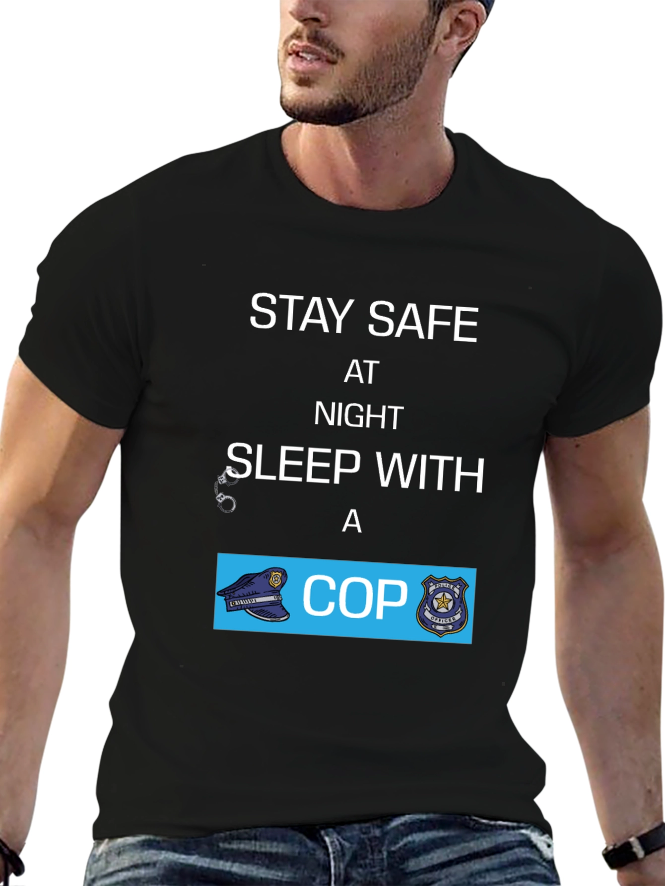 Stay Safe Sleep With A Cop T-Shirt