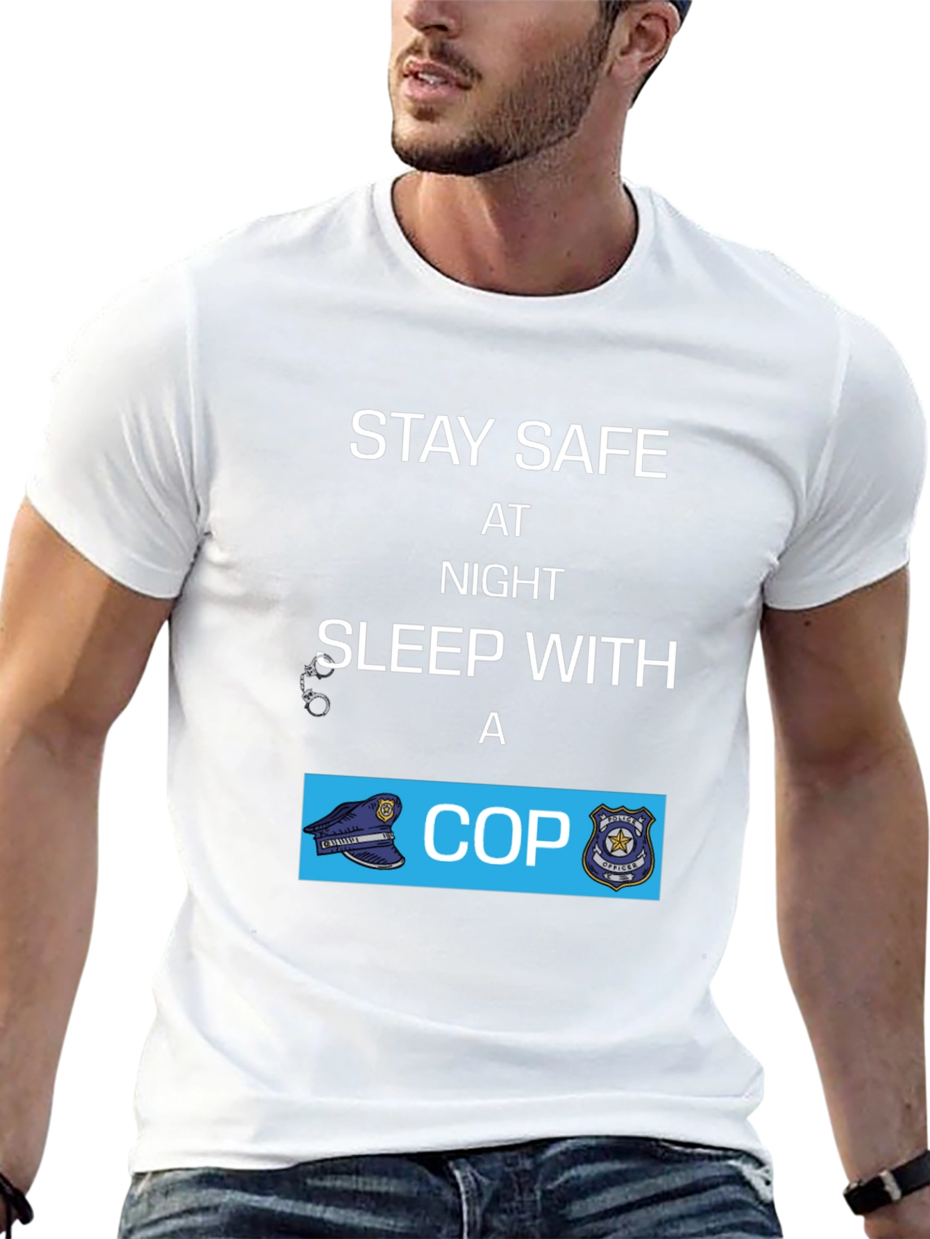 Stay Safe Sleep With A Cop T-Shirt