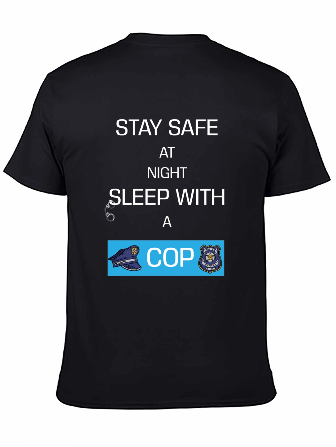 Stay Safe Sleep With A Cop T-Shirt