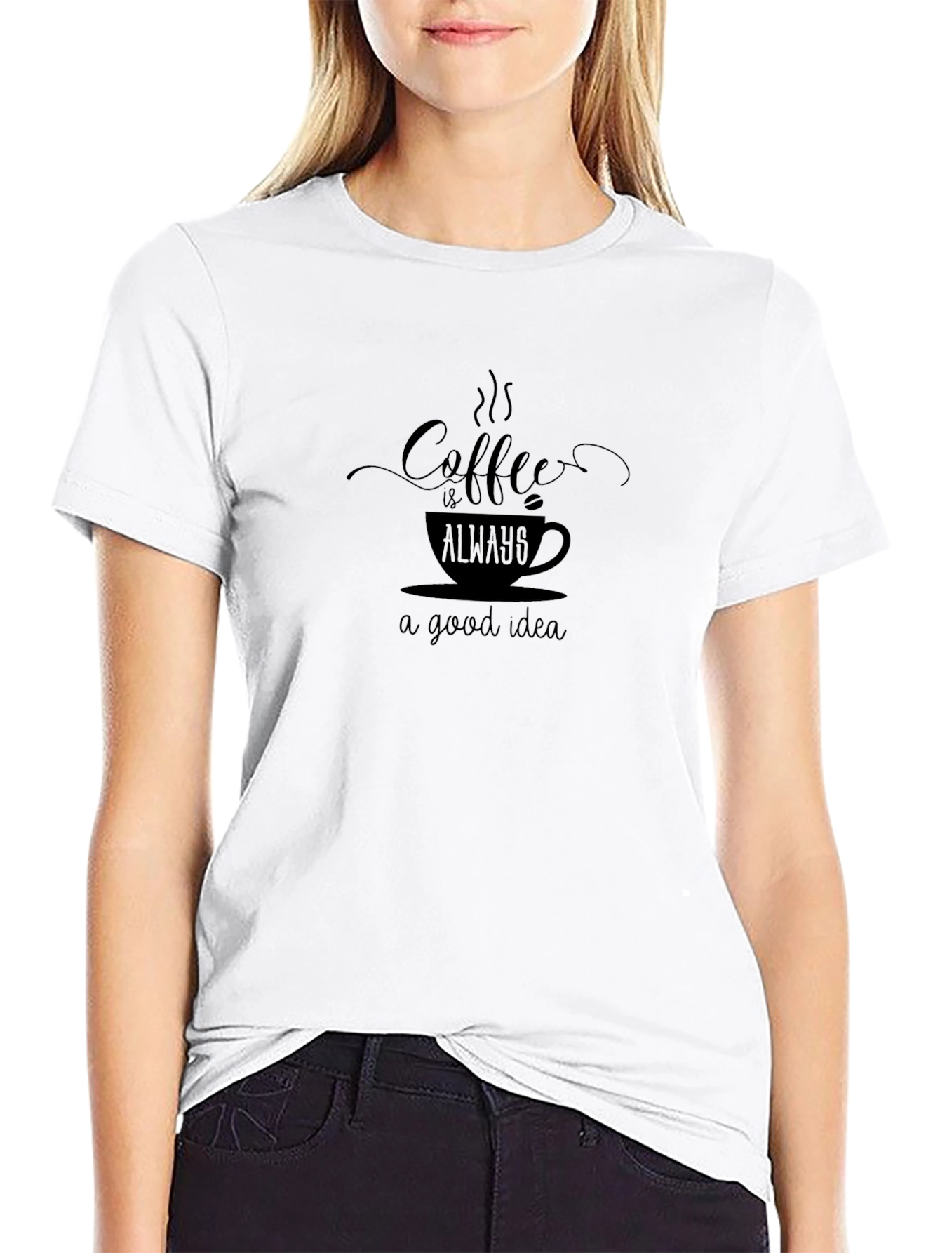Coffee is Always a Good Idea Black T-Shirt