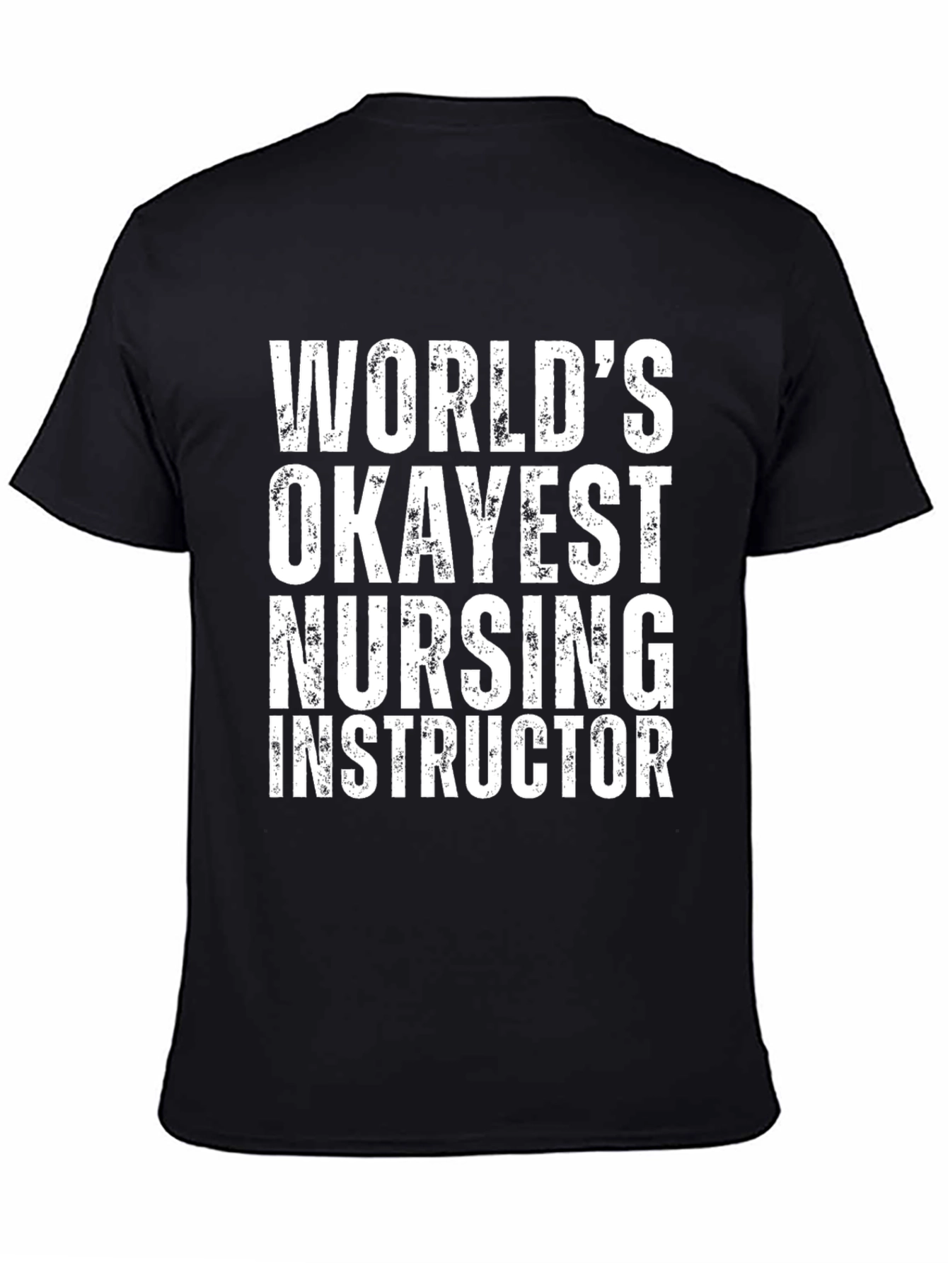 Worlds Okayest Nursing Instructor T-Shirt - Black