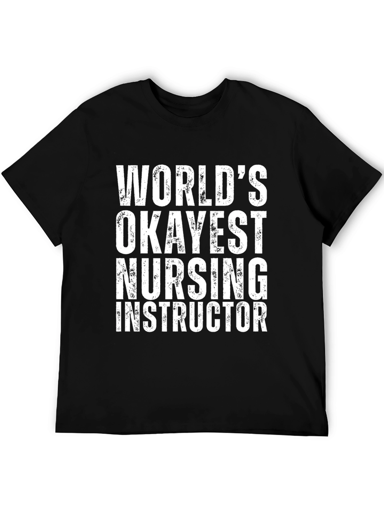 Worlds Okayest Nursing Instructor T-Shirt - Black