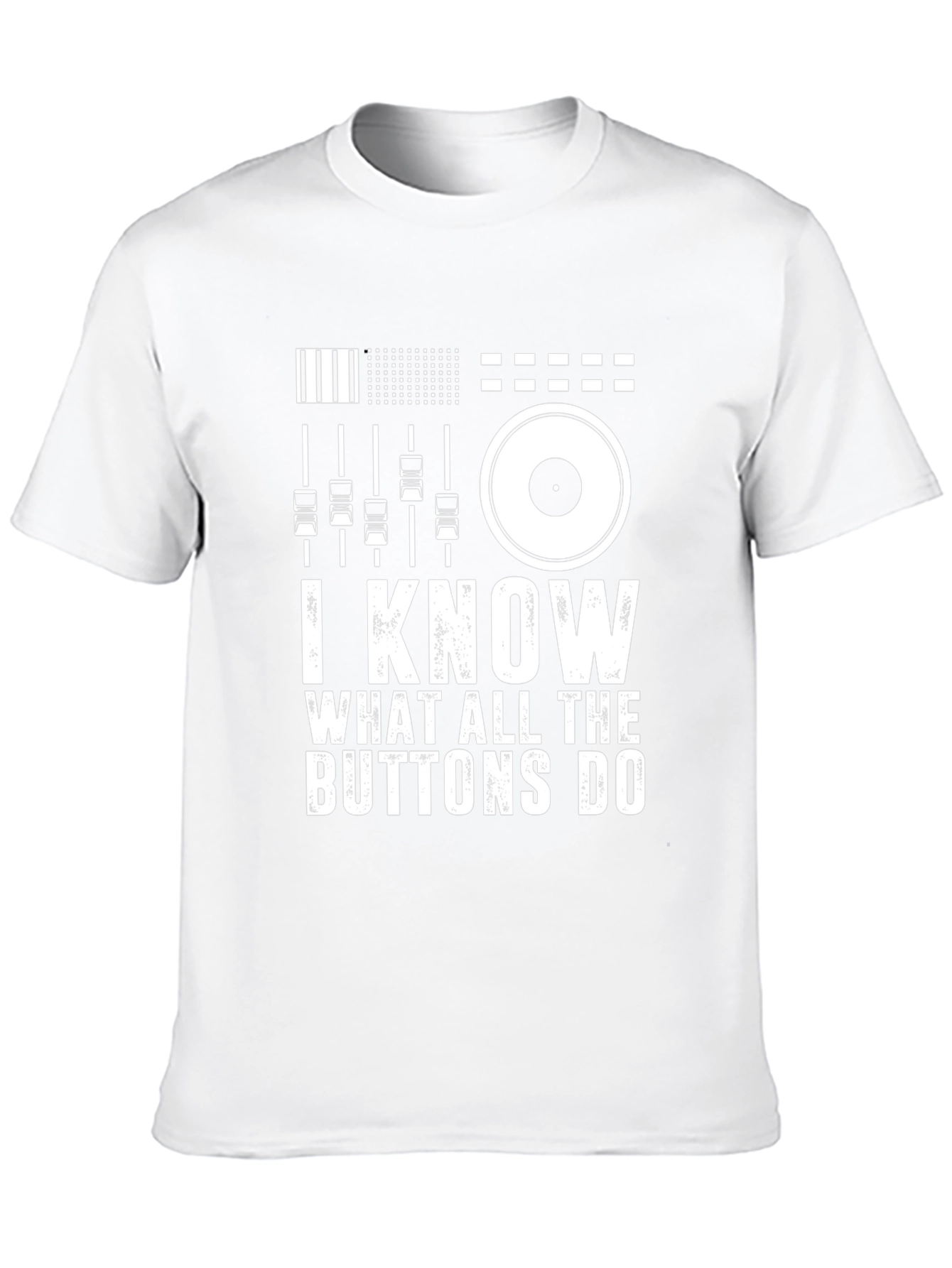 I Know What All The Buttons Do DJ T-Shirt