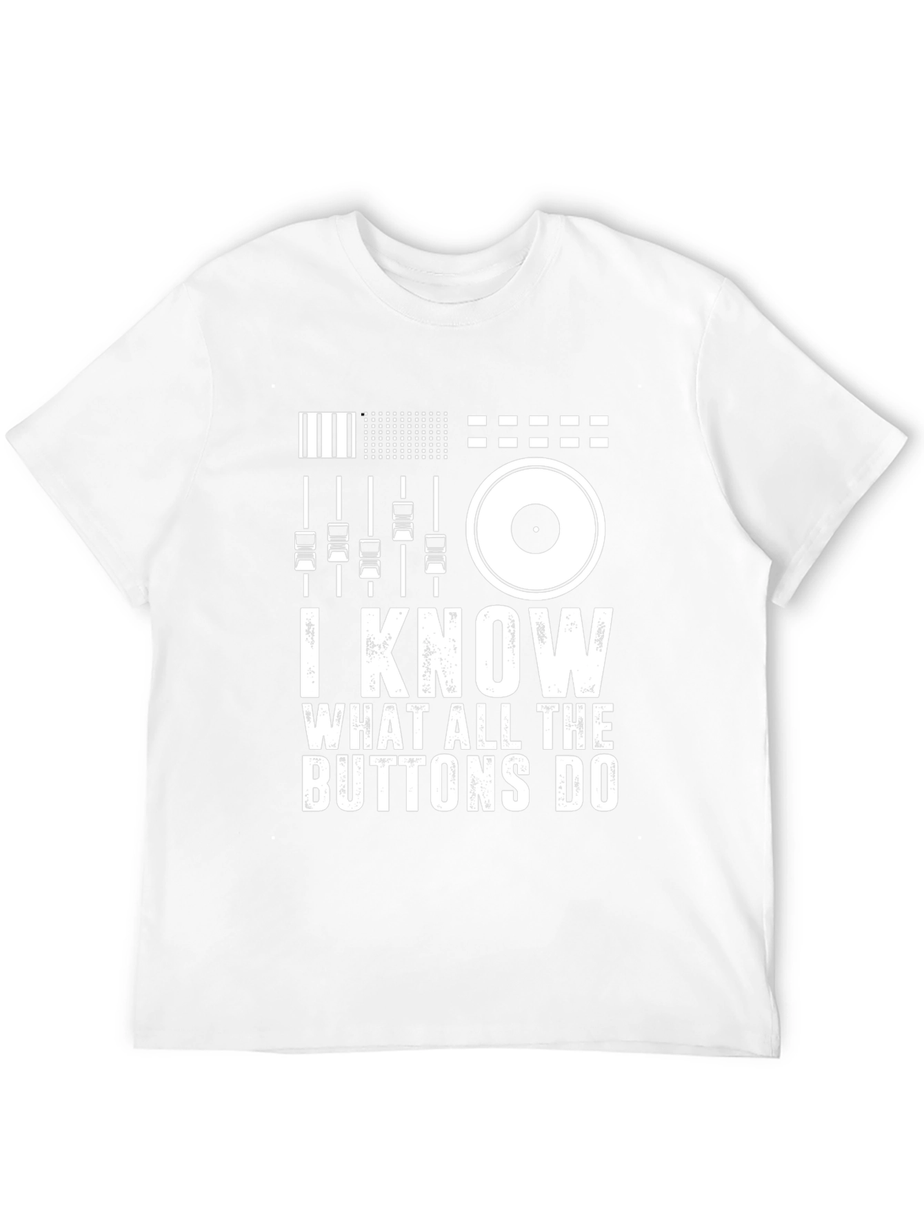 I Know What All The Buttons Do DJ T-Shirt