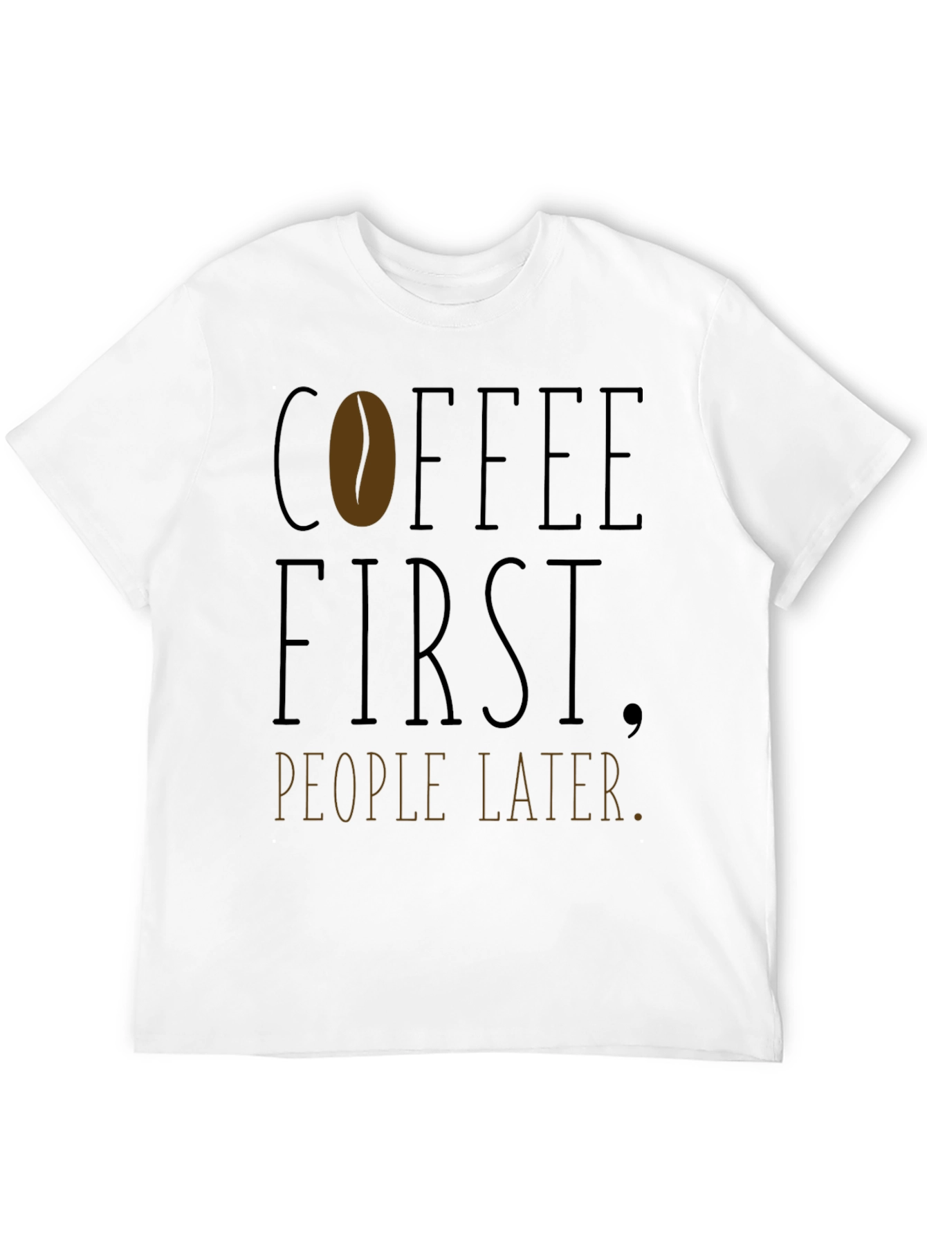 Coffee First People Later T-Shirt