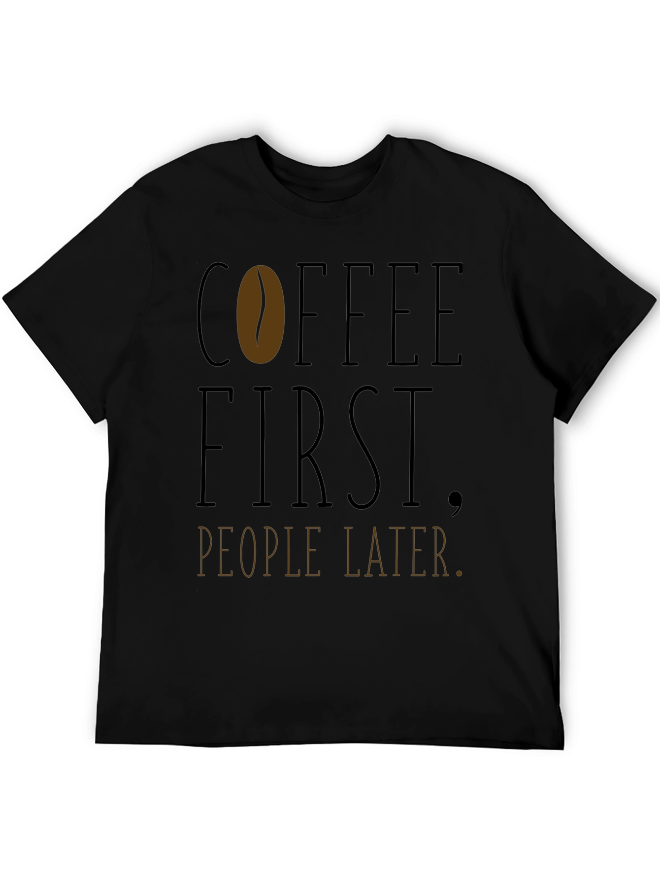 Coffee First People Later T-Shirt